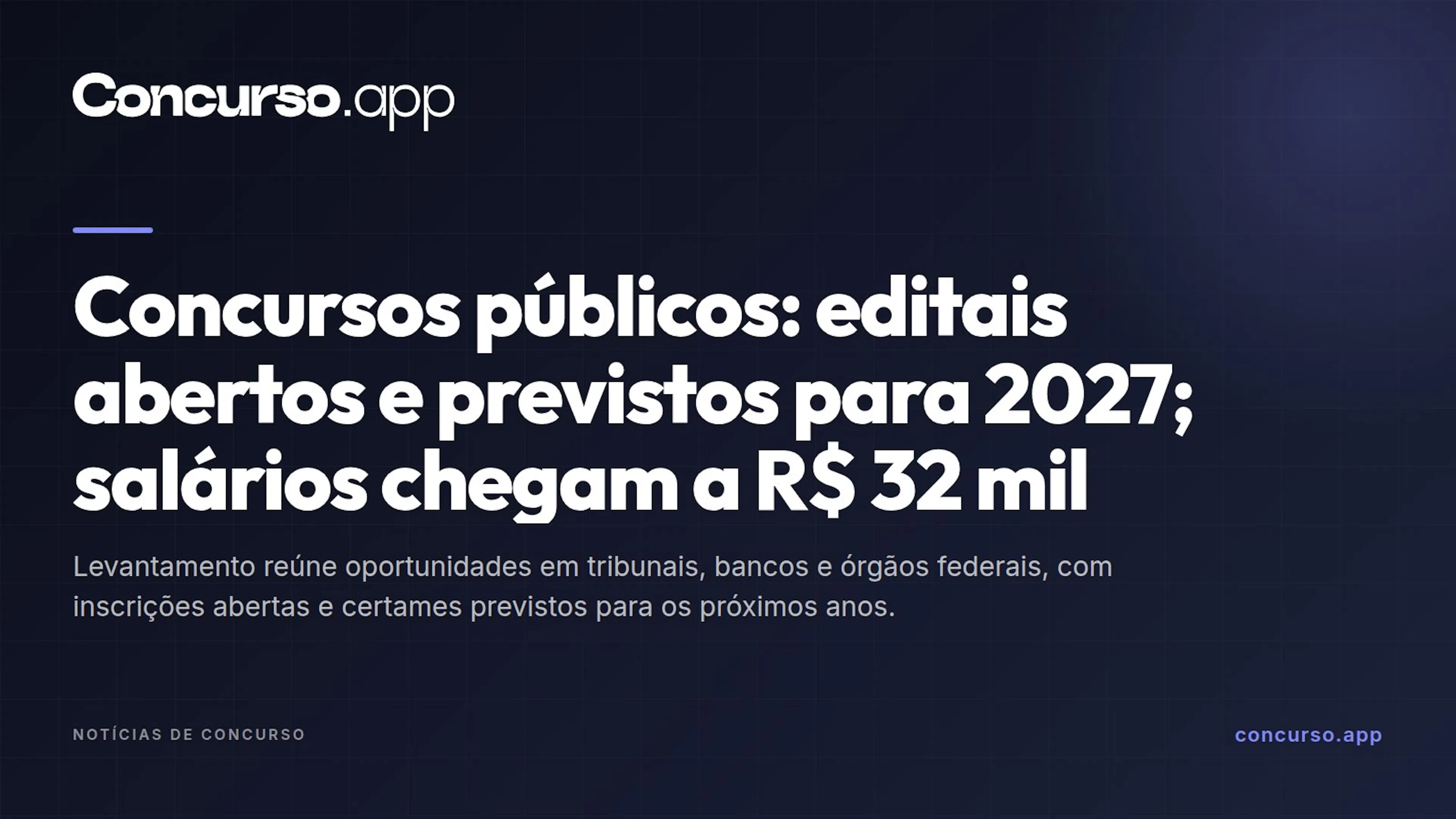 Concursos públicos: editais abertos e previstos para 2027; salários chegam a R$ 32 mil
