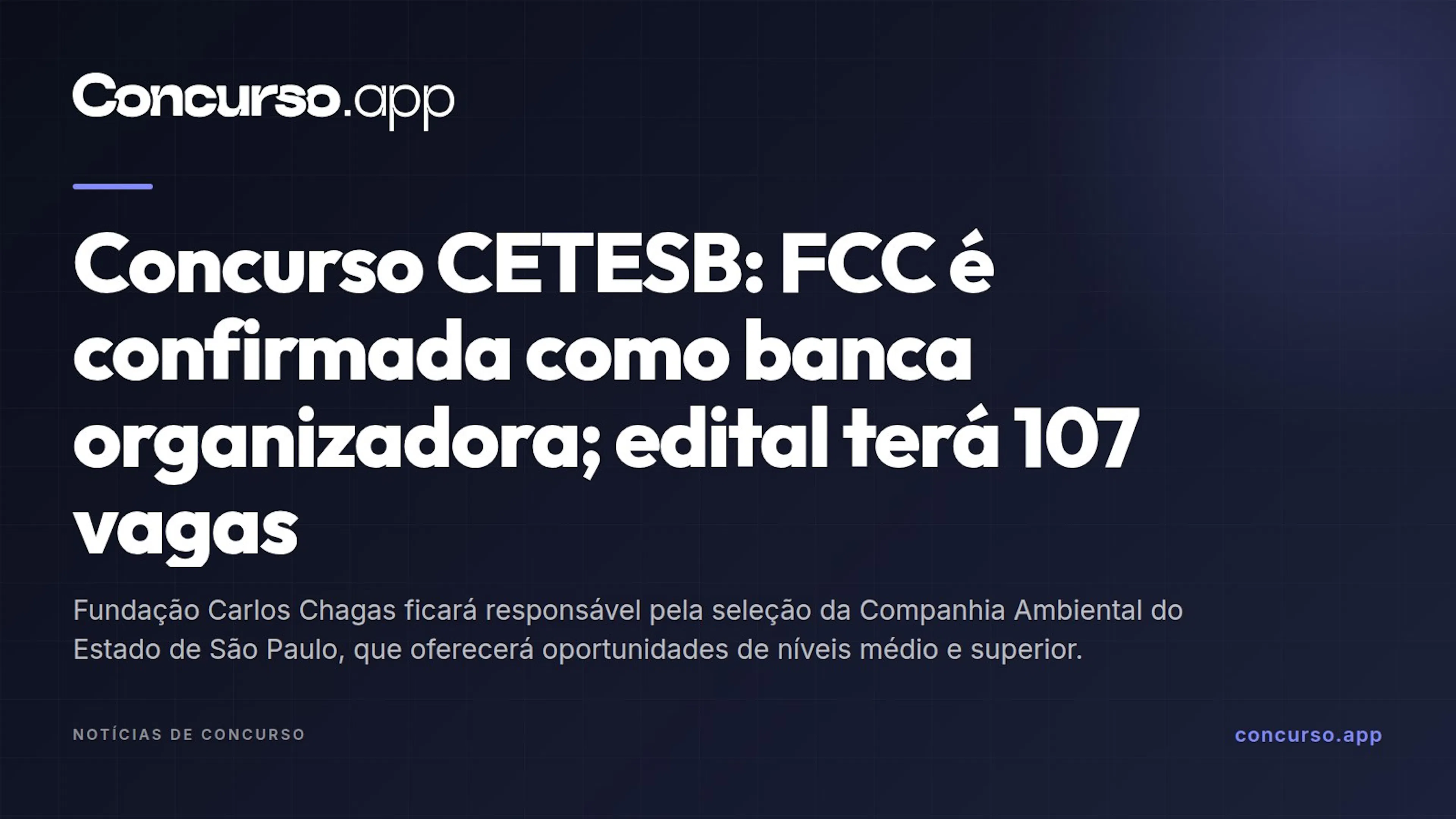 Concurso CETESB: FCC é confirmada como banca organizadora; edital terá 107 vagas