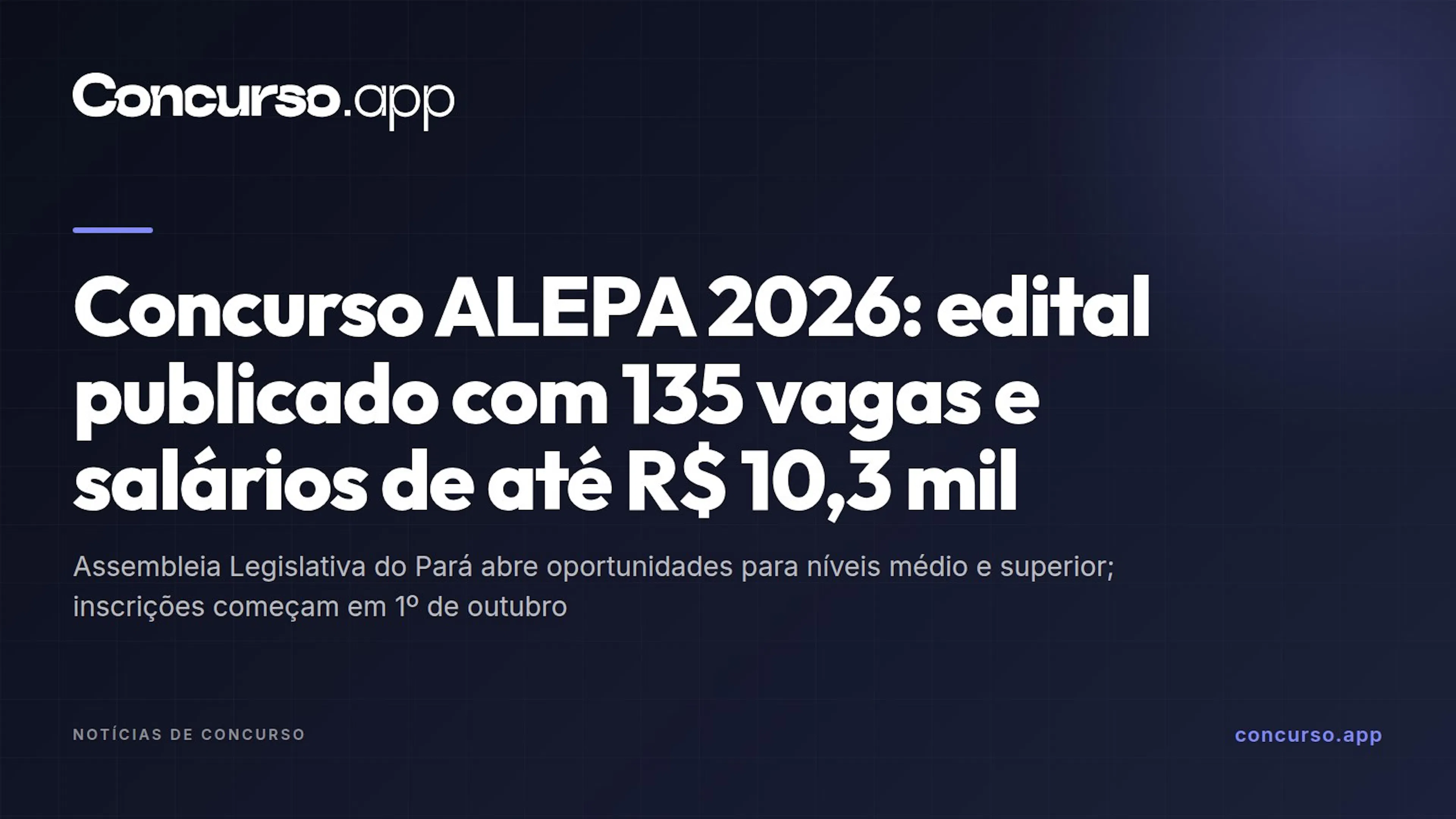 Concurso ALEPA 2026: edital publicado com 135 vagas e salários de até R$ 10,3 mil