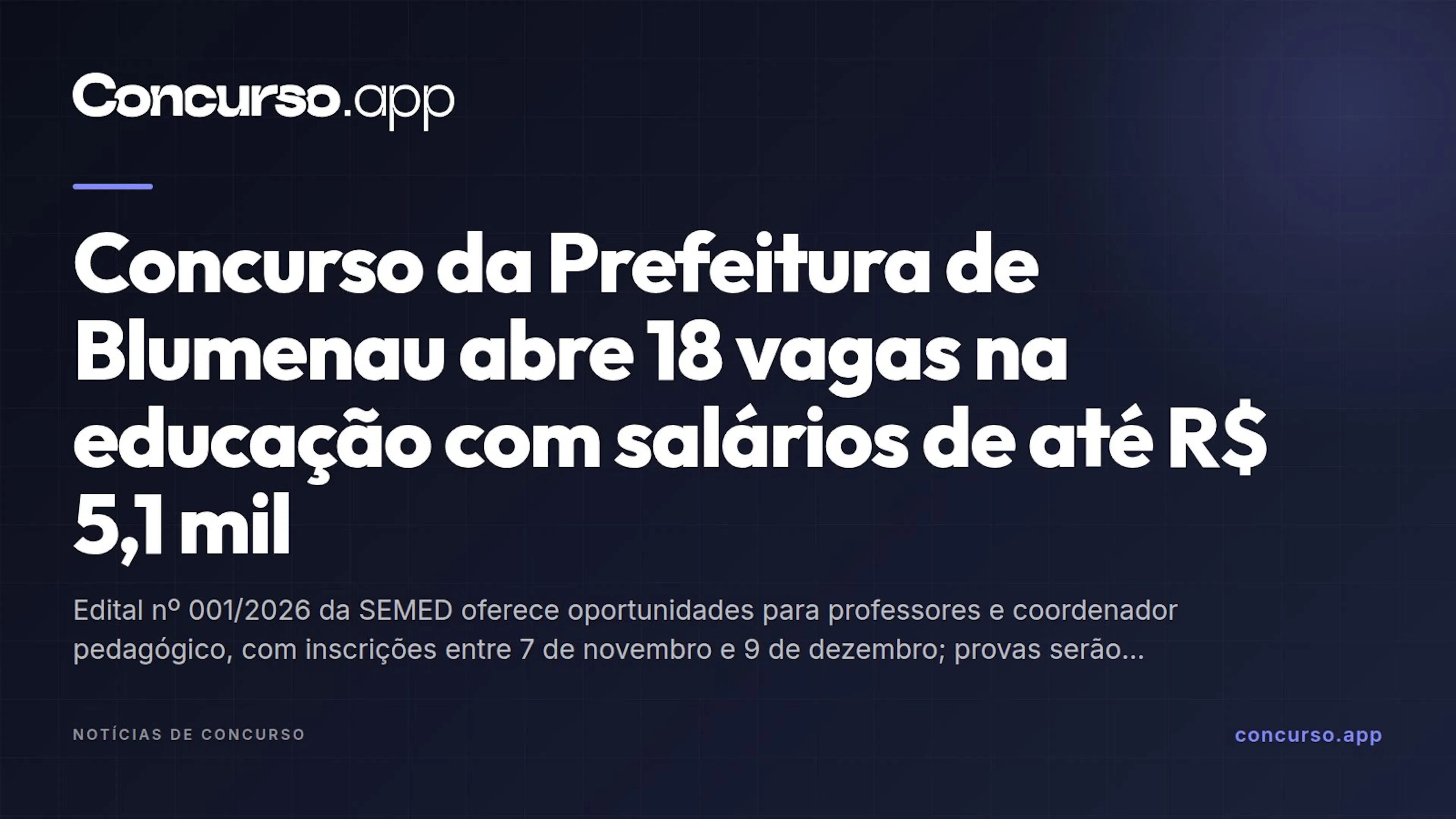 Concurso da Prefeitura de Blumenau abre 18 vagas na educação com salários de até R$ 5,1 mil