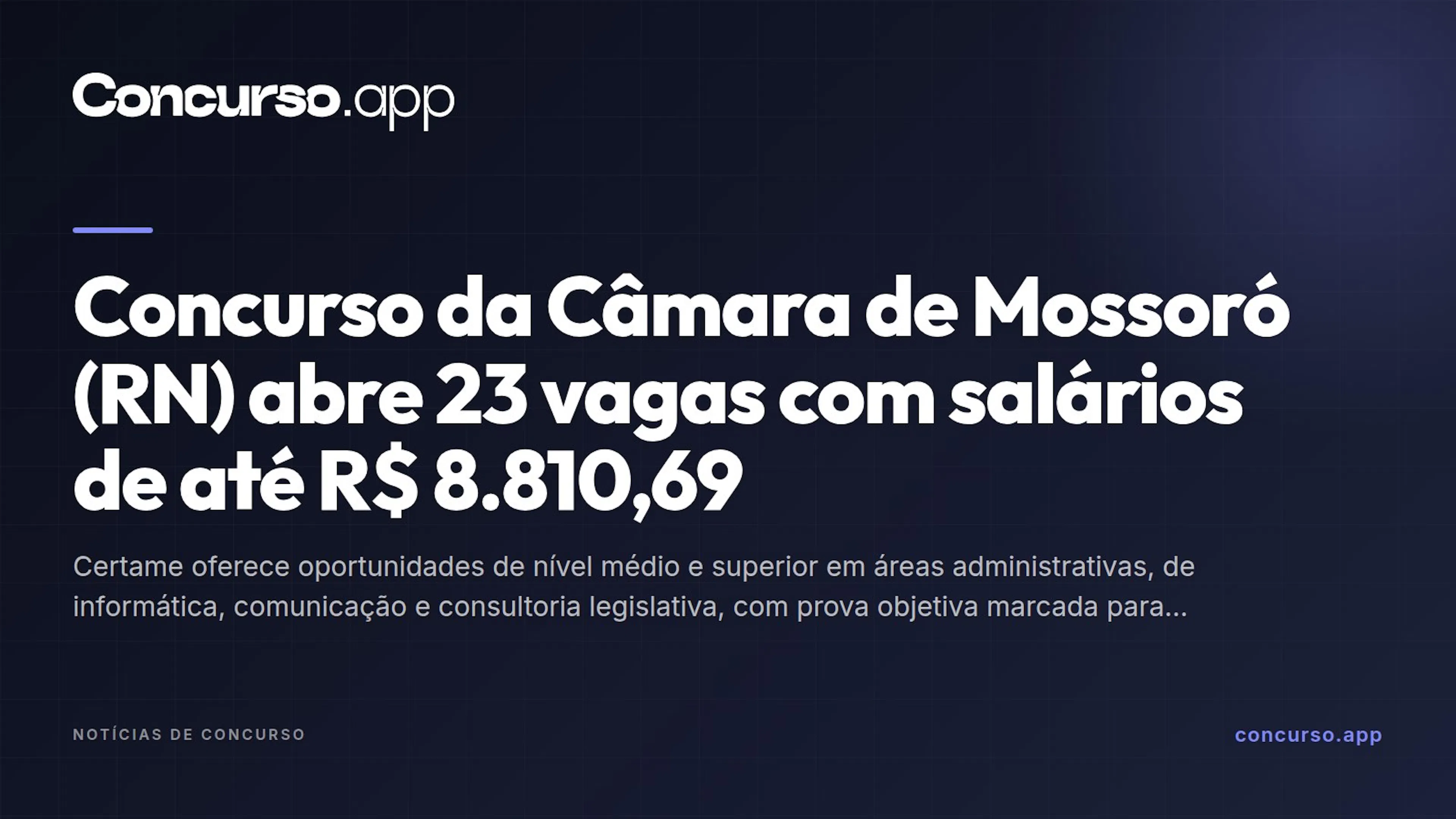 Concurso da Câmara de Mossoró (RN) abre 23 vagas com salários de até R$ 8.810,69