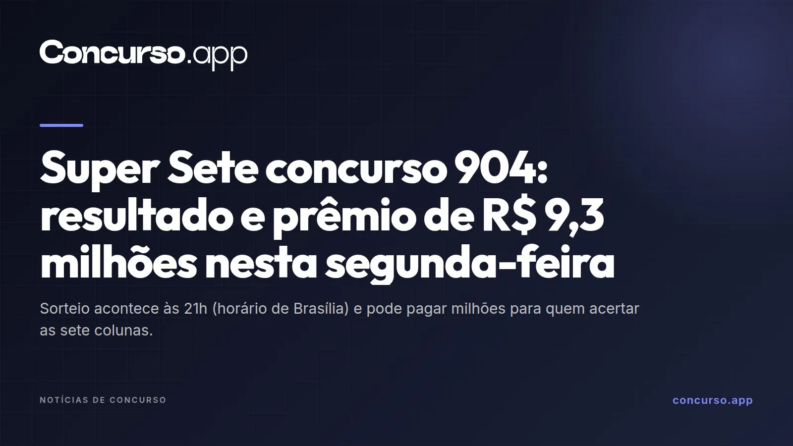 Super Sete concurso 904: resultado e prêmio de R$ 9,3 milhões nesta segunda-feira