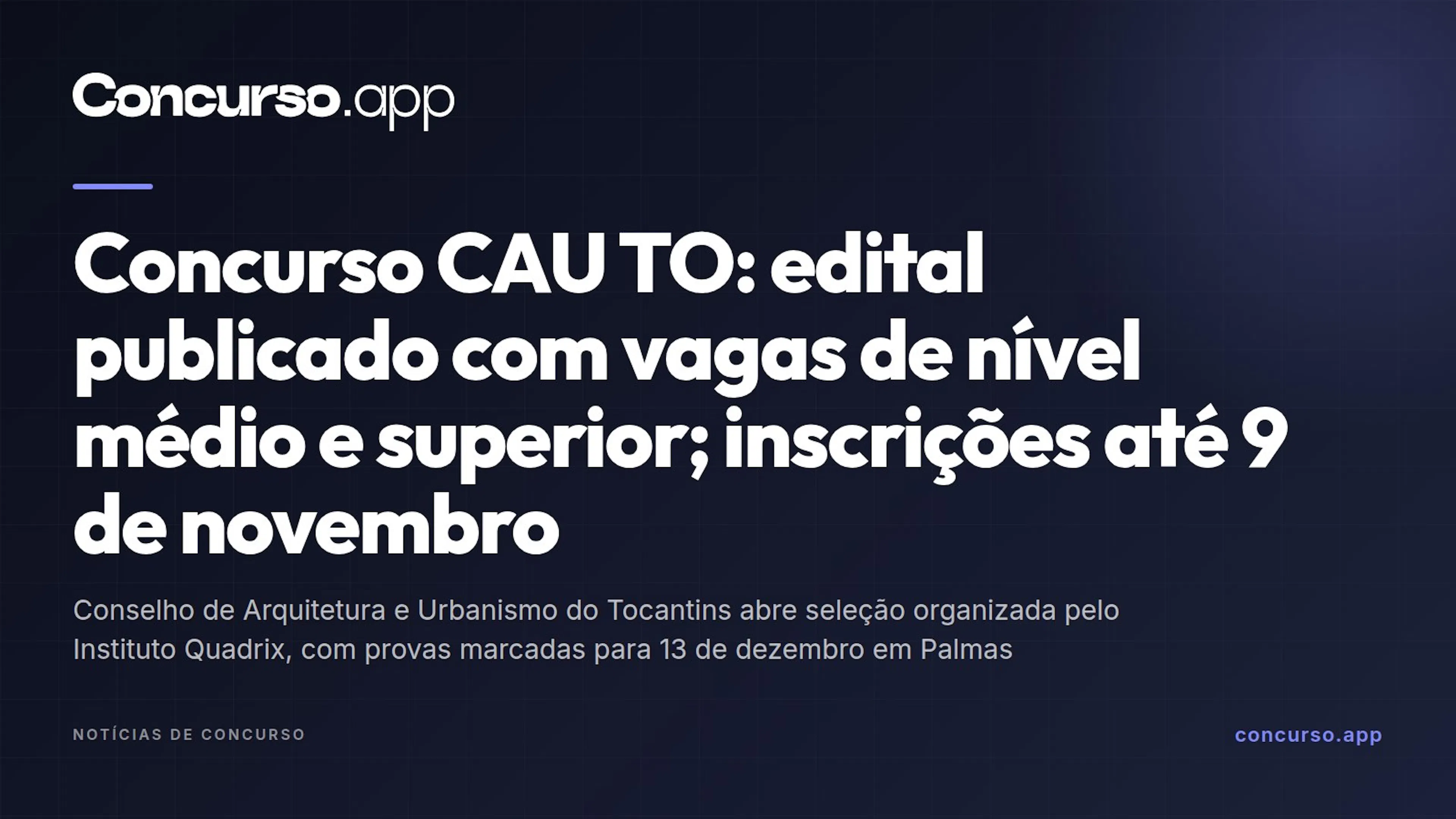 Concurso CAU TO: edital publicado com vagas de nível médio e superior; inscrições até 9 de novembro