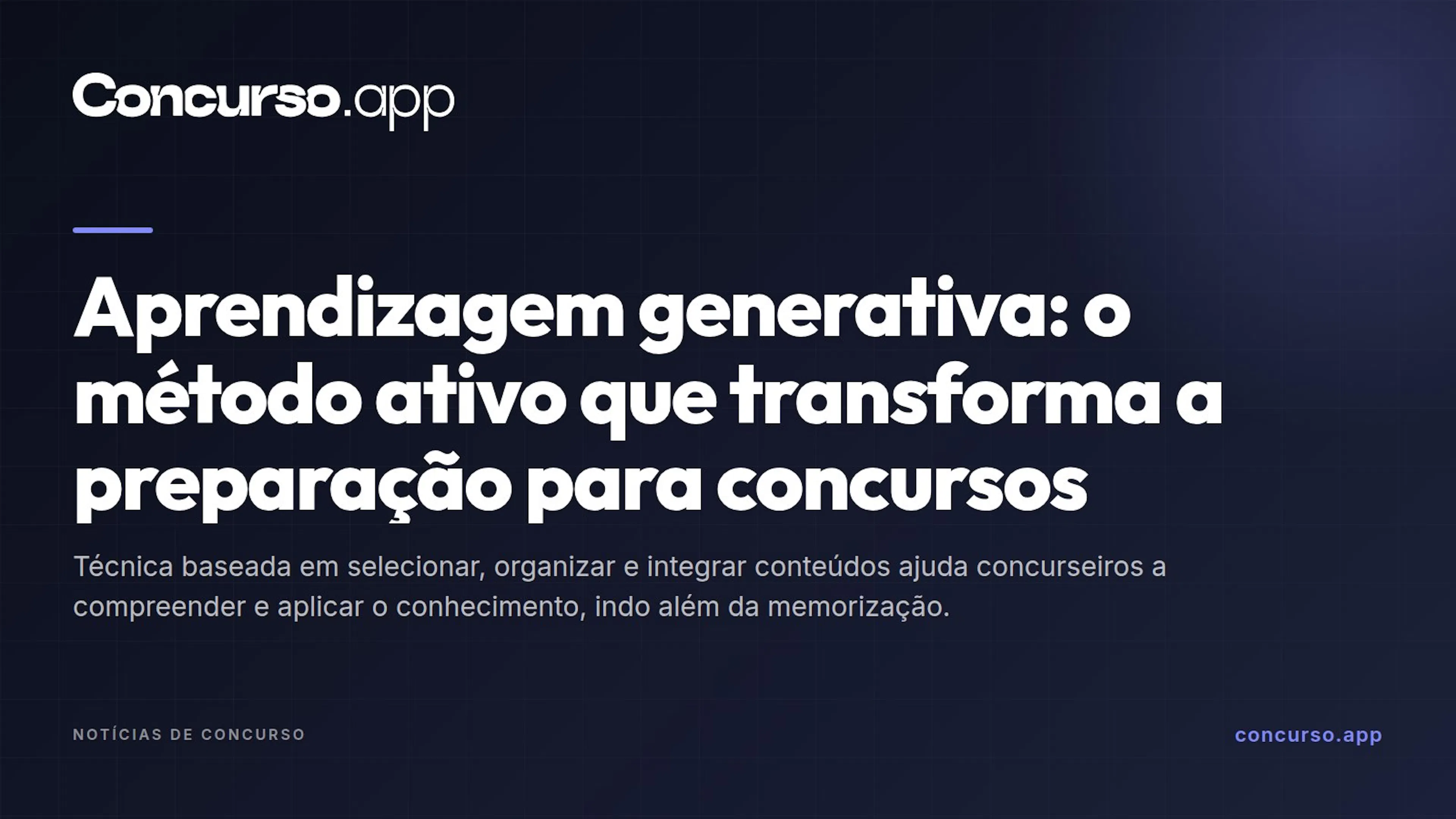 Aprendizagem generativa: o método ativo que transforma a preparação para concursos
