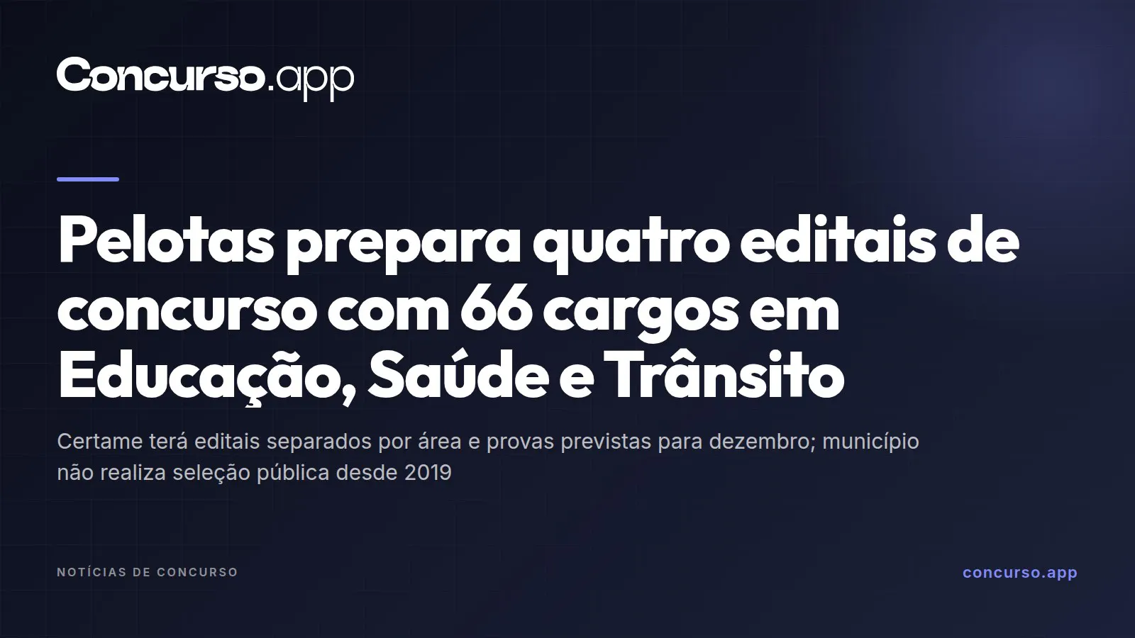 Pelotas prepara quatro editais de concurso com 66 cargos em Educação, Saúde e Trânsito