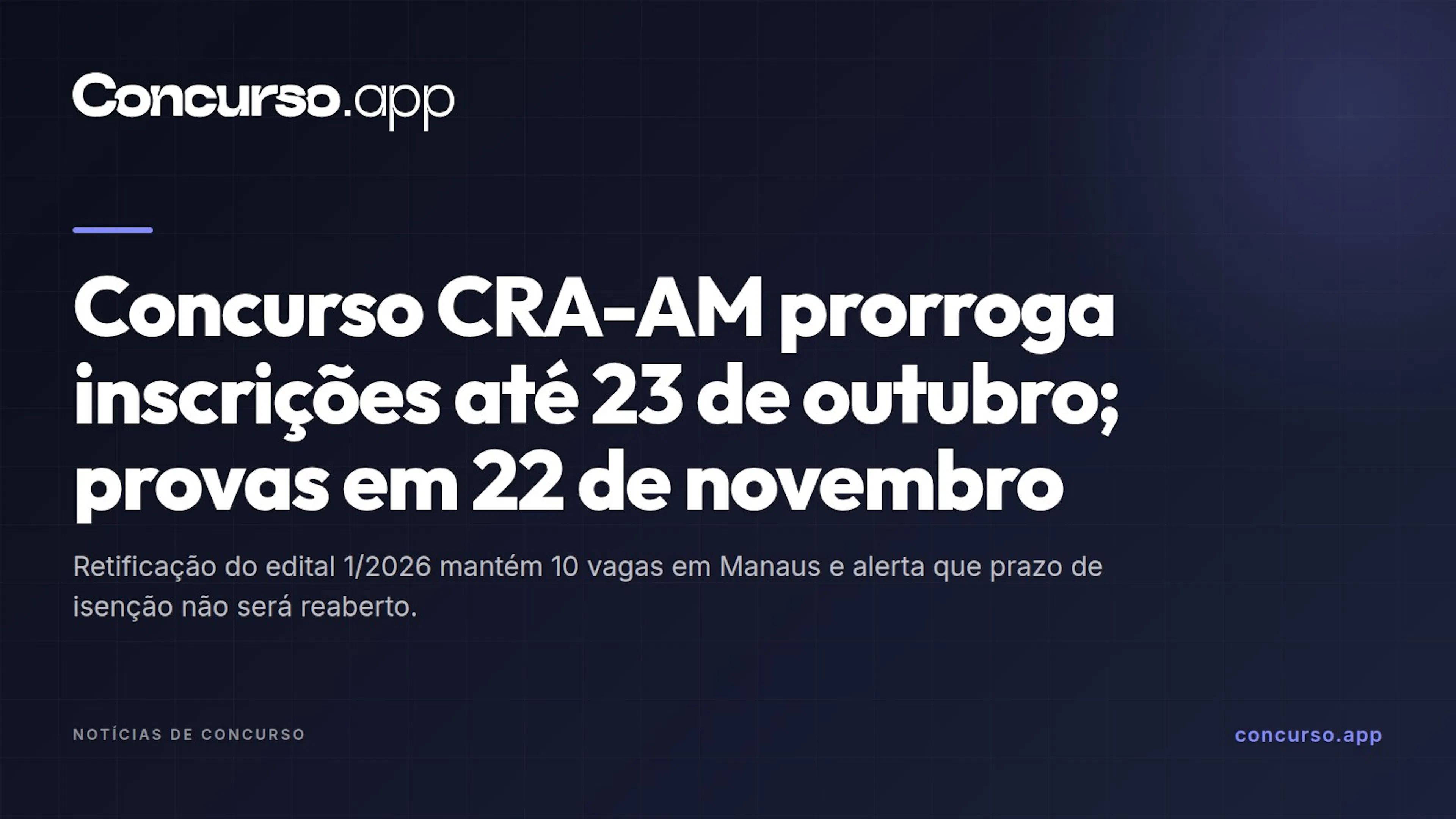 Concurso CRA-AM prorroga inscrições até 23 de outubro; provas em 22 de novembro