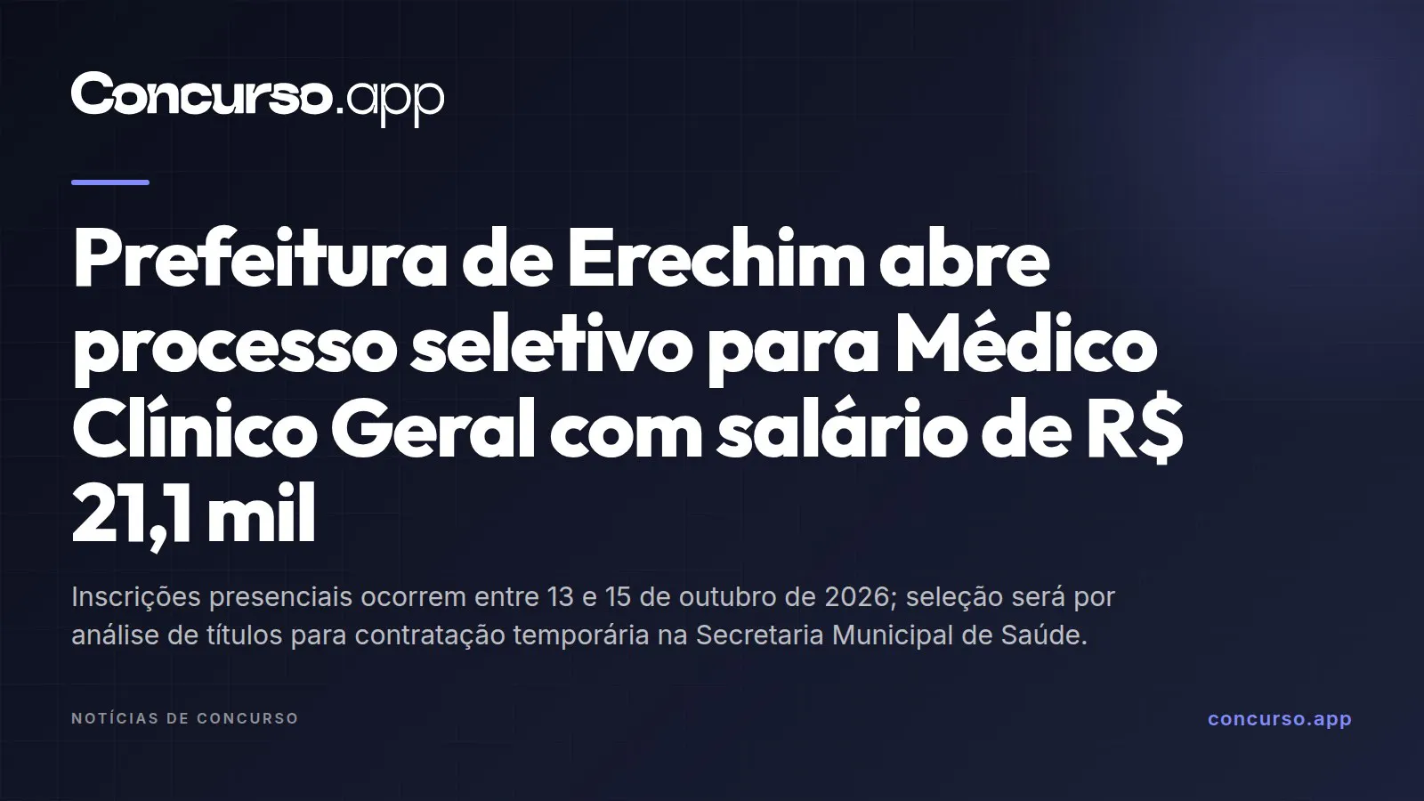 Prefeitura de Erechim abre processo seletivo para Médico Clínico Geral com salário de R$ 21,1 mil
