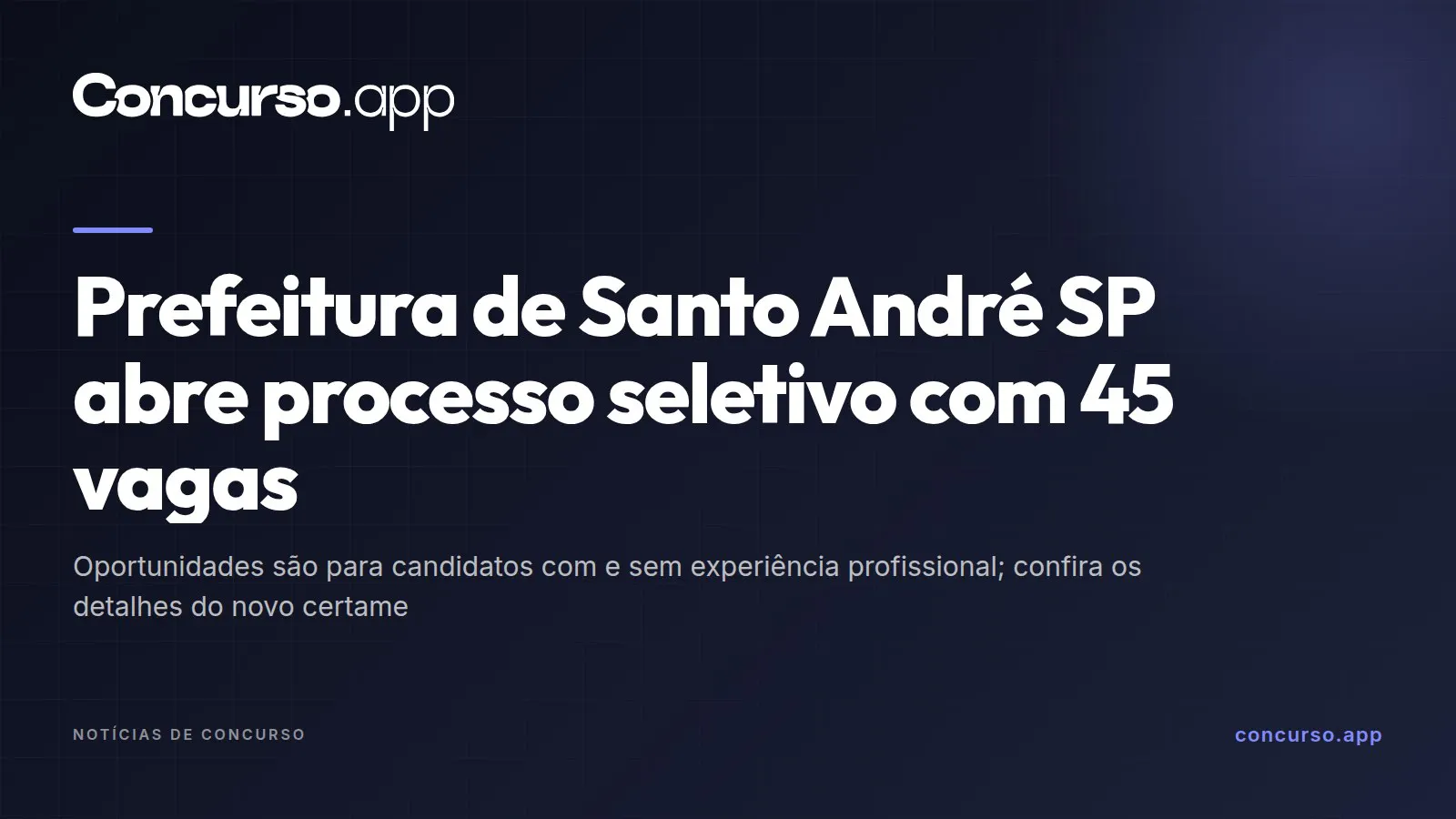 Prefeitura de Santo André SP abre processo seletivo com 45 vagas