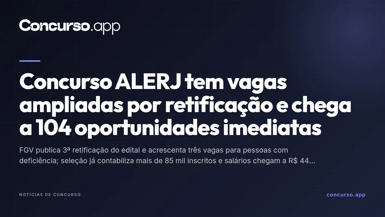 Concurso ALERJ tem vagas ampliadas por retificação e chega a 104 oportunidades imediatas