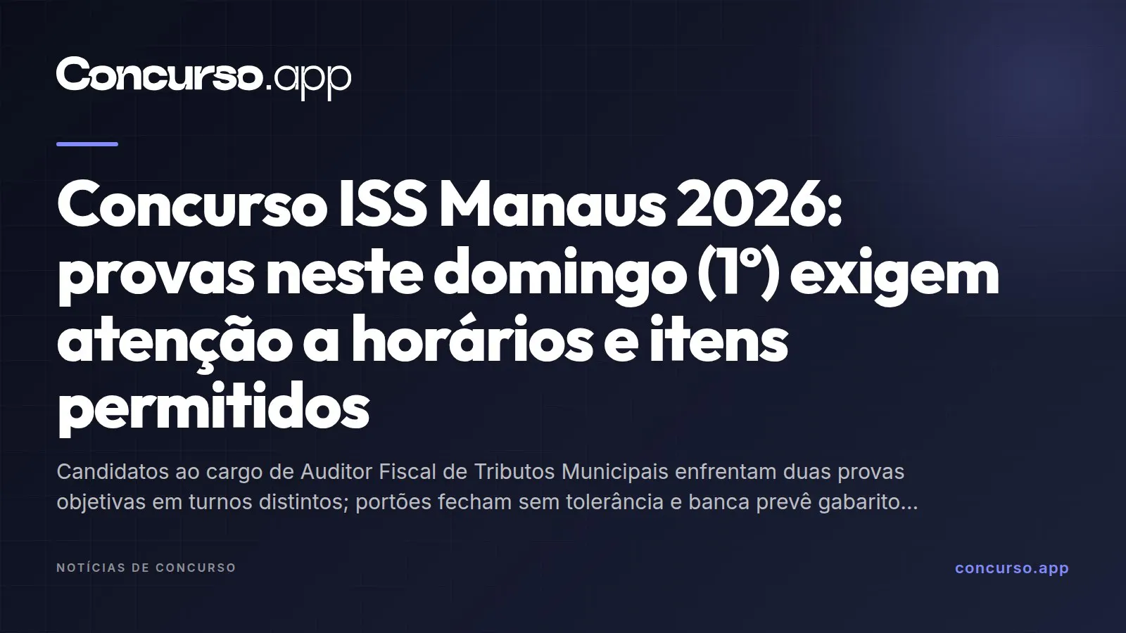 Concurso ISS Manaus 2026: provas neste domingo (1º) exigem atenção a horários e itens permitidos