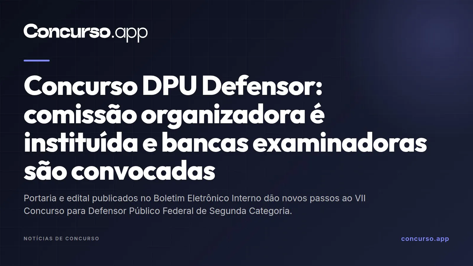 Concurso DPU Defensor: comissão organizadora é instituída e bancas examinadoras são convocadas