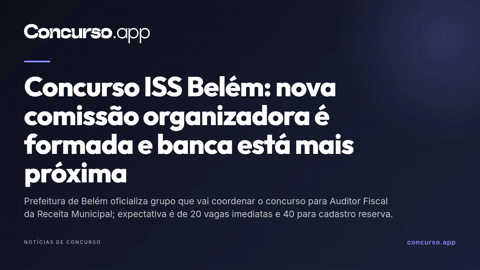 Concurso ISS Belém: nova comissão organizadora é formada e banca está mais próxima