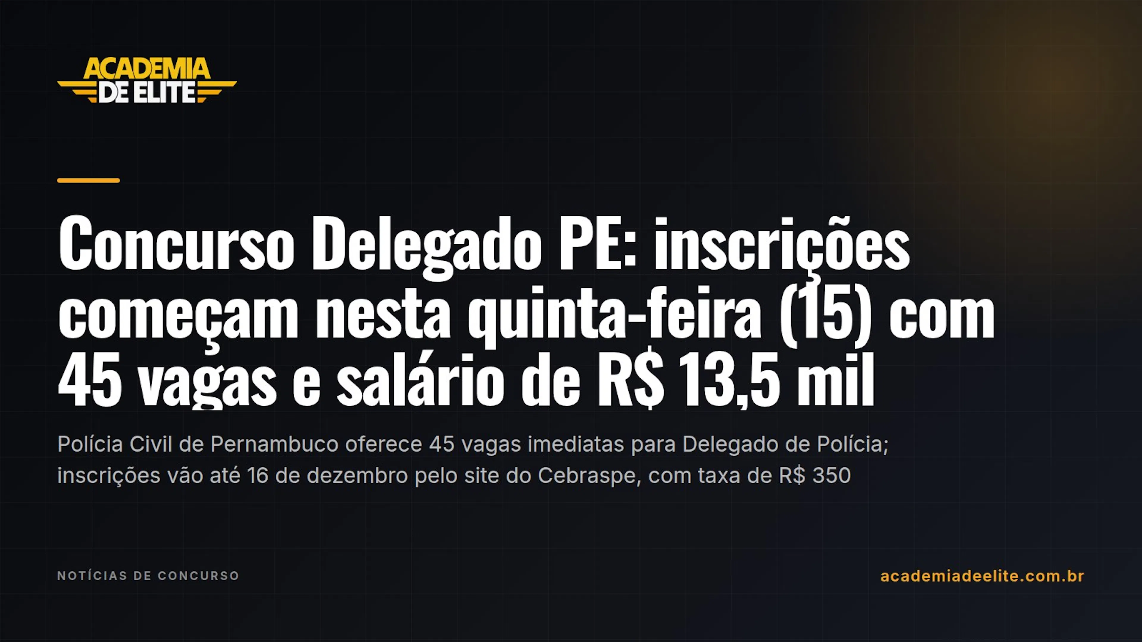 Concurso Delegado PE: inscrições começam nesta quinta-feira (15) com 45 vagas e salário de R$ 13,5 mil