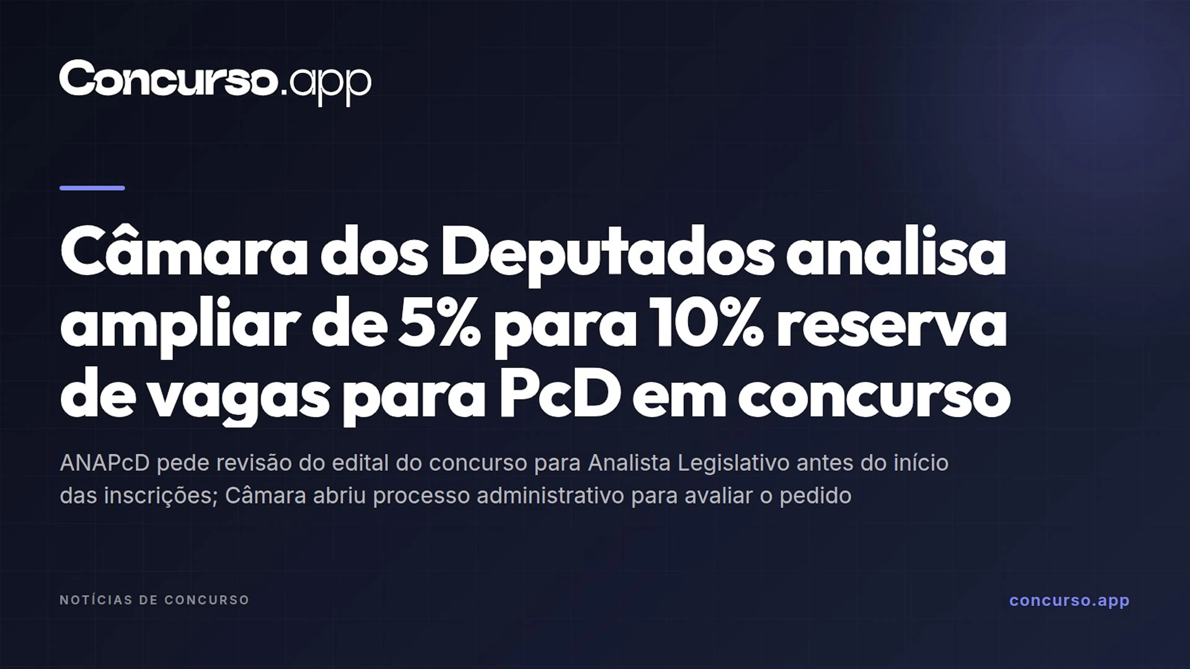 Câmara dos Deputados analisa ampliar de 5% para 10% reserva de vagas para PcD em concurso