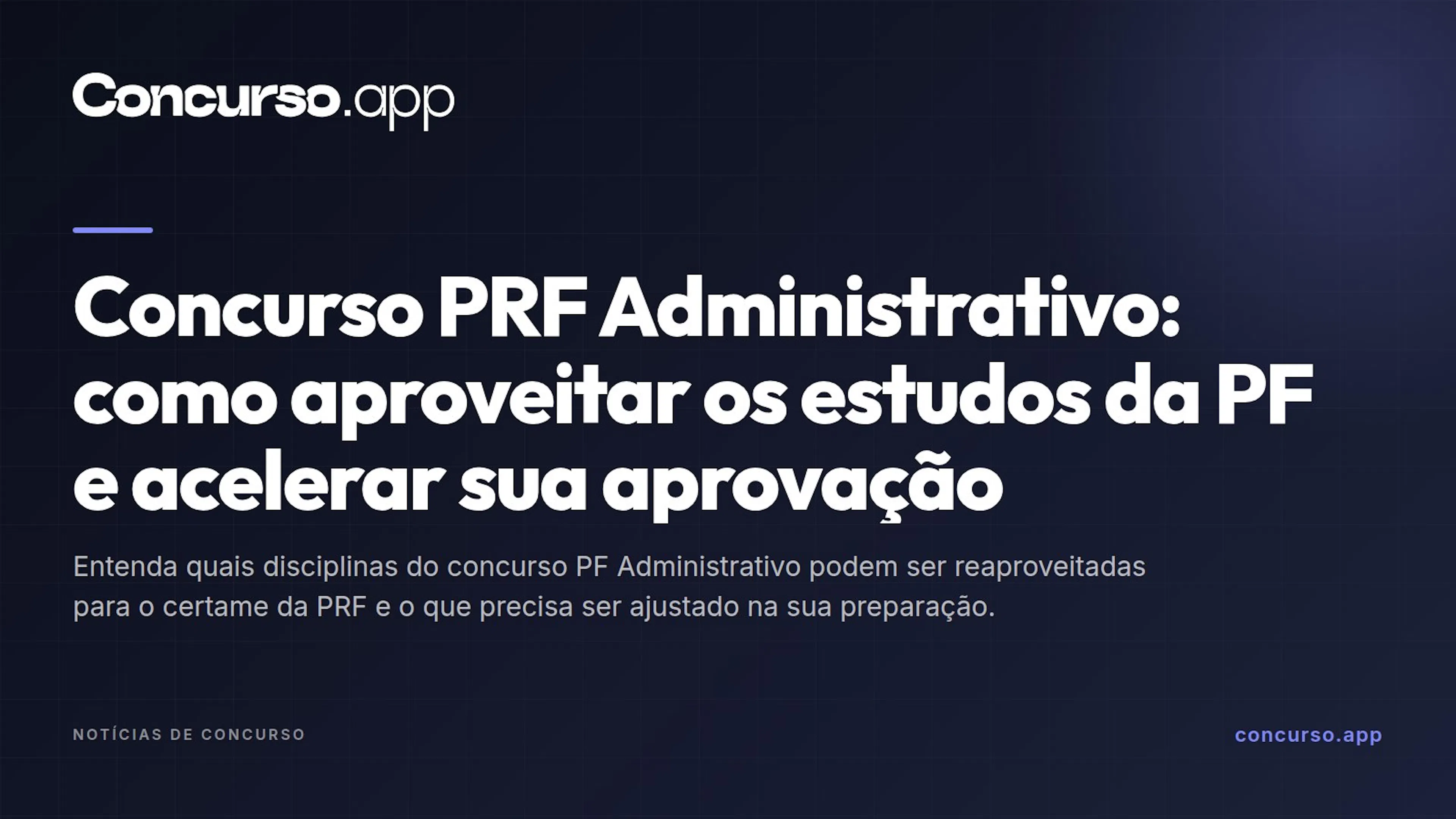 Concurso PRF Administrativo: como aproveitar os estudos da PF e acelerar sua aprovação