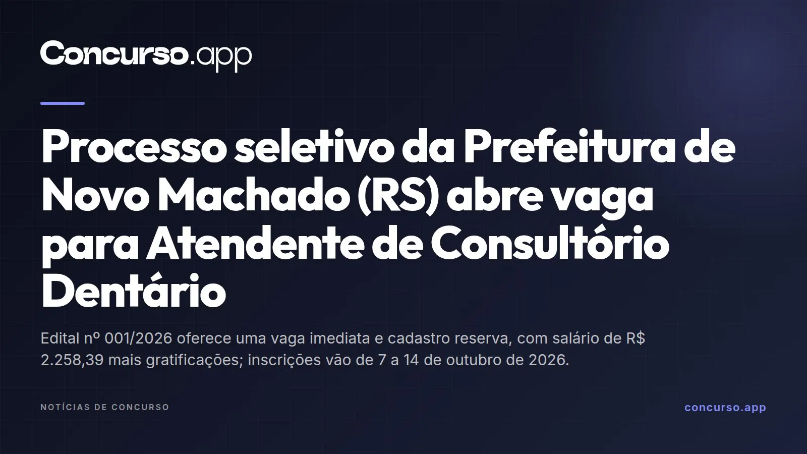 Processo seletivo da Prefeitura de Novo Machado (RS) abre vaga para Atendente de Consultório Dentário