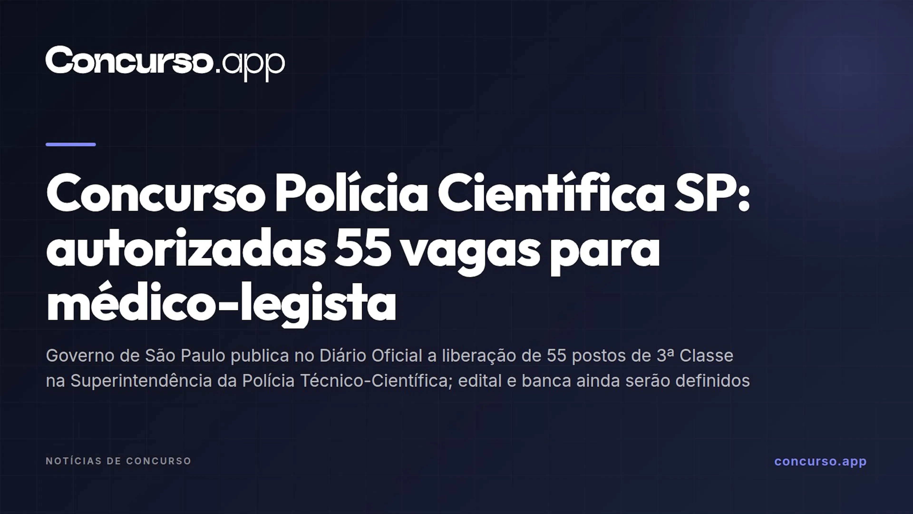 Concurso Polícia Científica SP: autorizadas 55 vagas para médico-legista