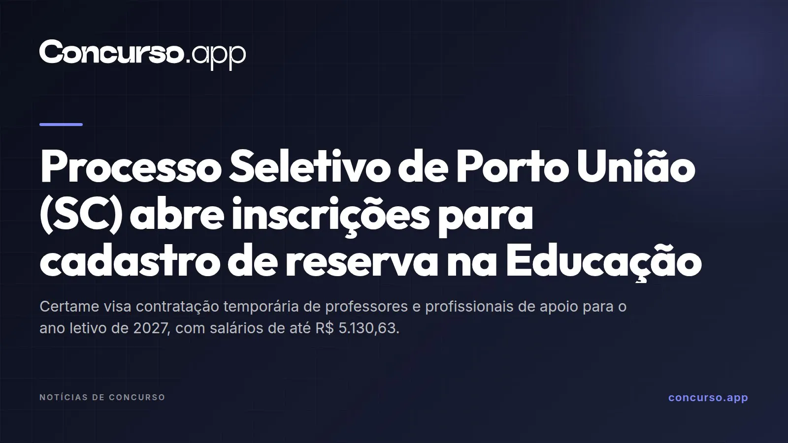 Processo Seletivo de Porto União (SC) abre inscrições para cadastro de reserva na Educação