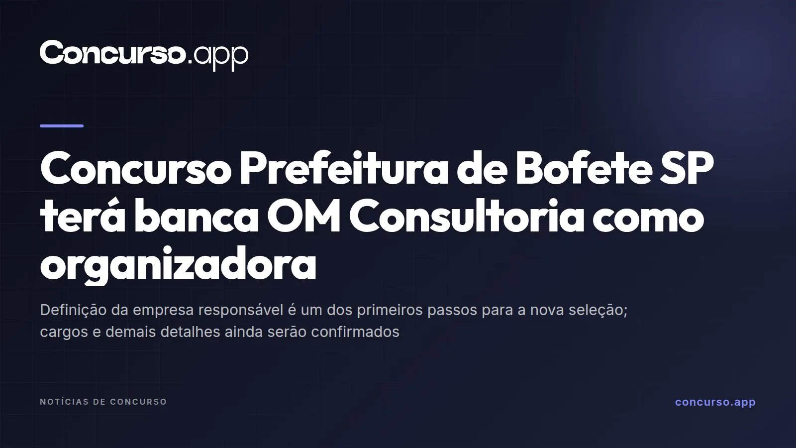 Concurso Prefeitura de Bofete SP terá banca OM Consultoria como organizadora