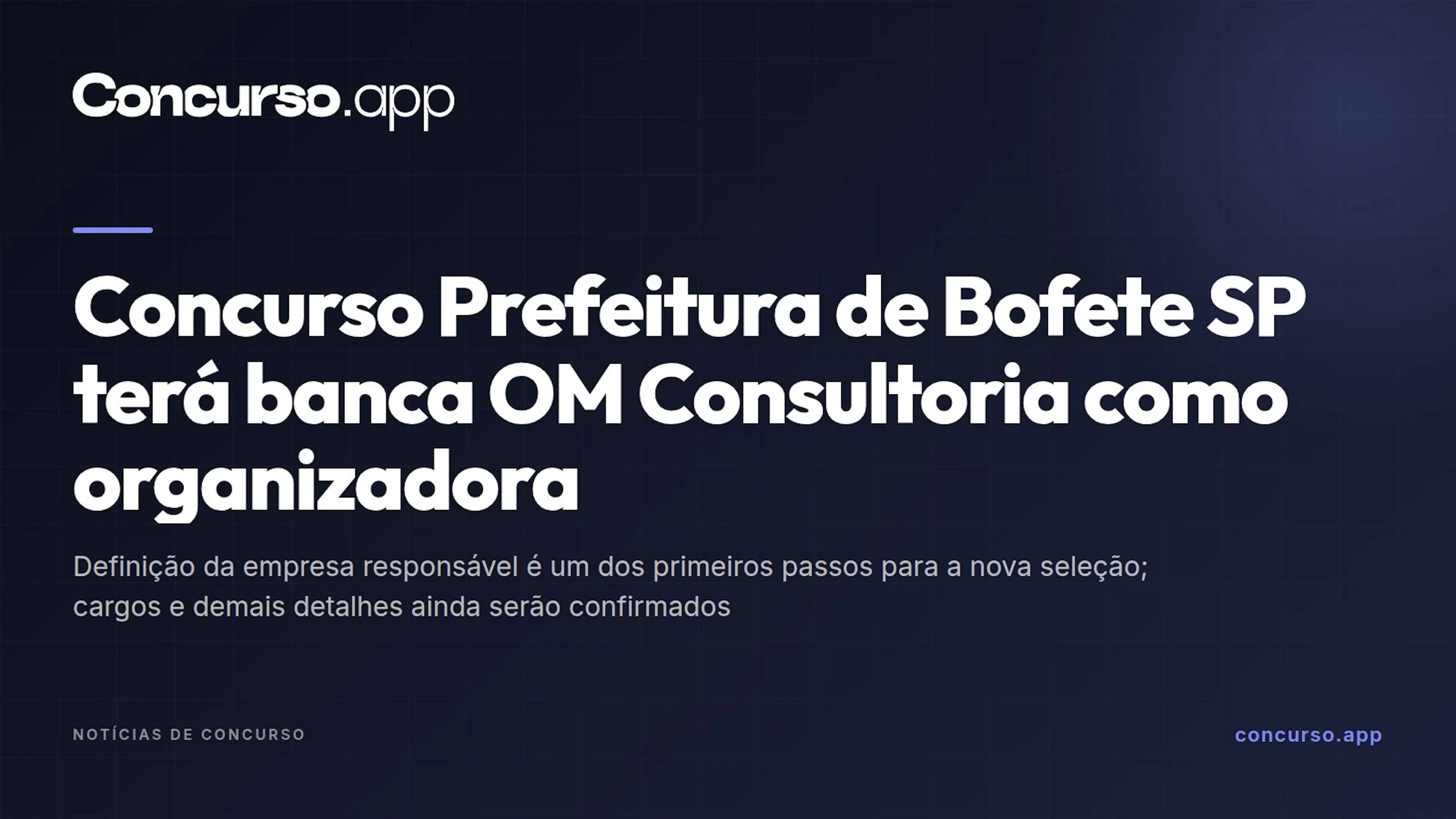 Concurso Prefeitura de Bofete SP terá banca OM Consultoria como organizadora