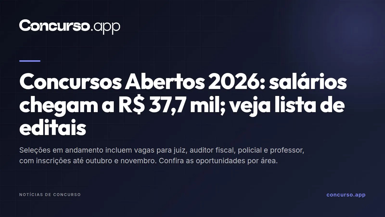 Concursos Abertos 2026: salários chegam a R$ 37,7 mil; veja lista de editais