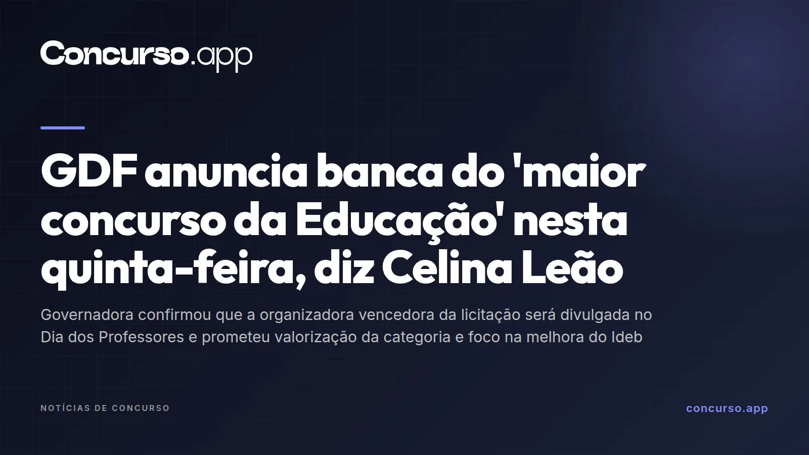 GDF anuncia banca do 'maior concurso da Educação' nesta quinta-feira, diz Celina Leão