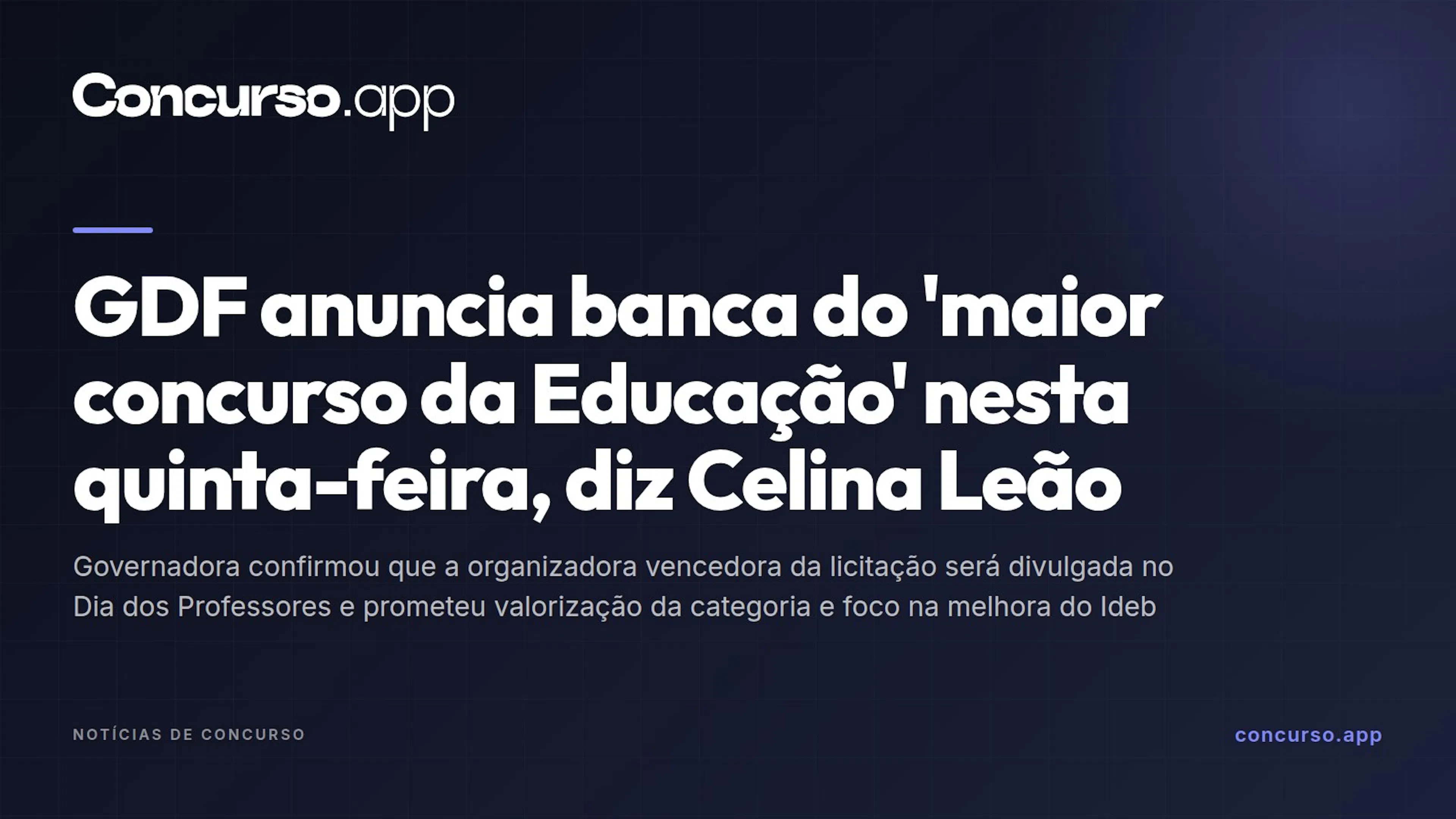 GDF anuncia banca do 'maior concurso da Educação' nesta quinta-feira, diz Celina Leão