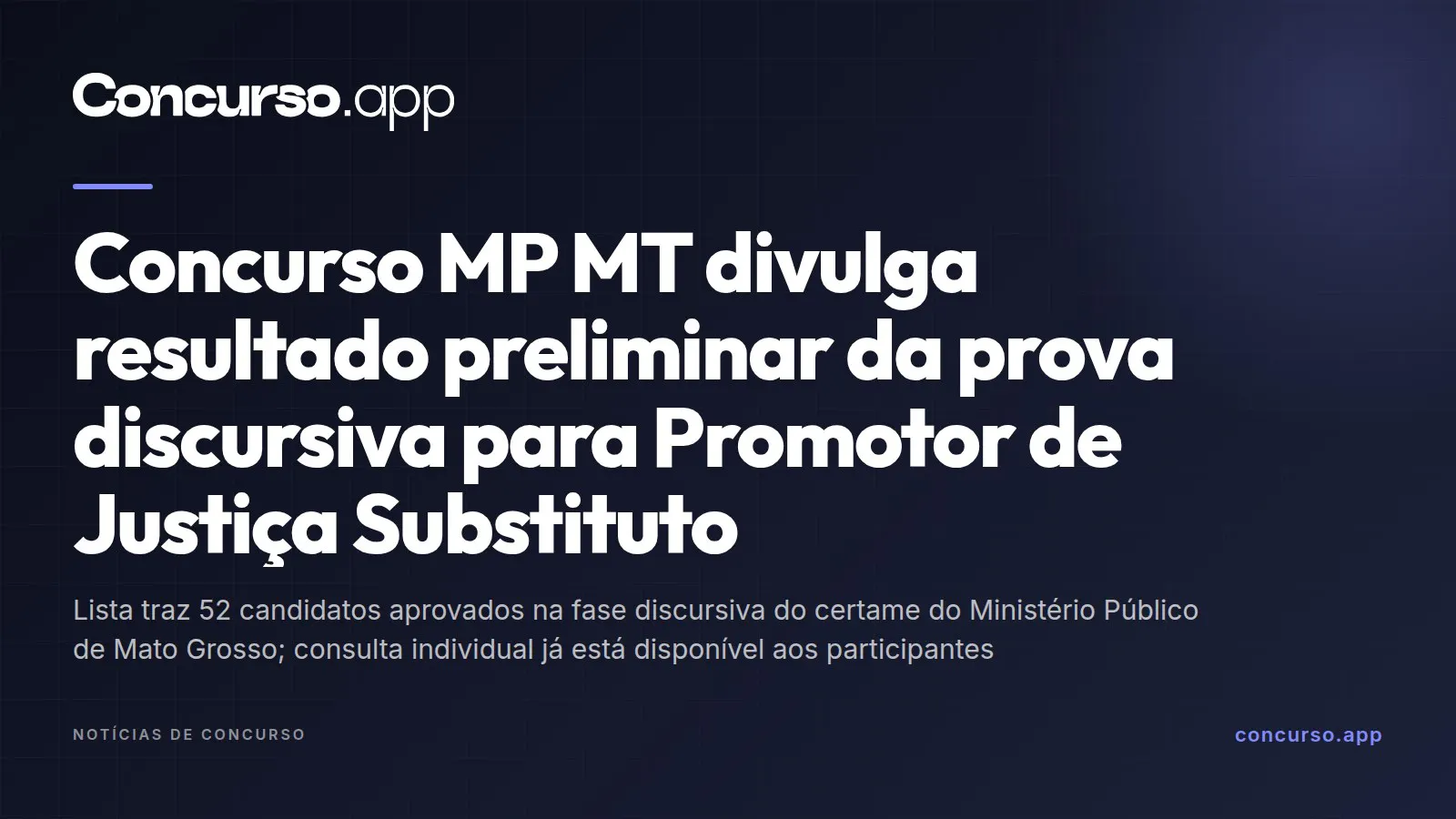 Concurso MP MT divulga resultado preliminar da prova discursiva para Promotor de Justiça Substituto