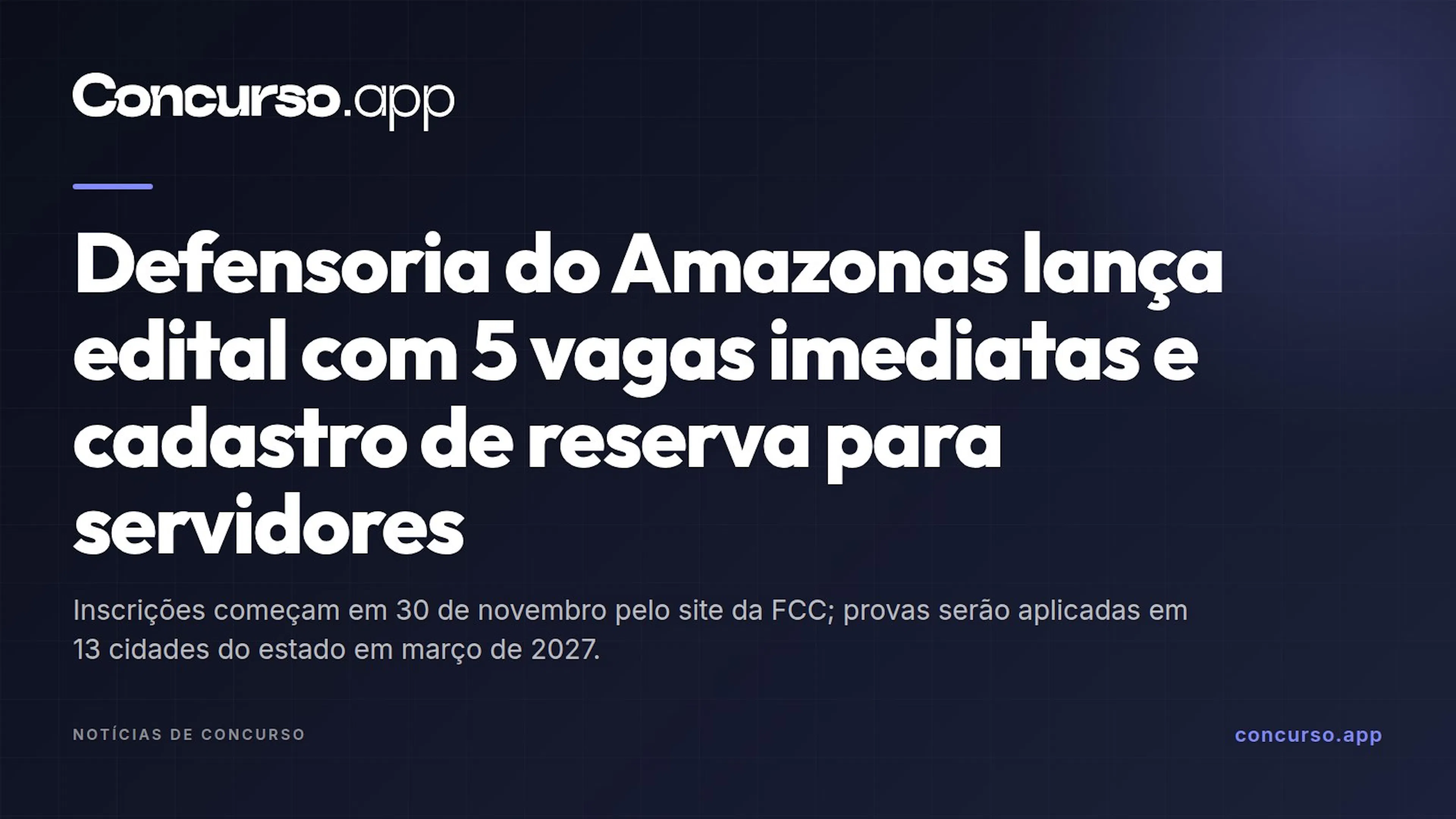 Defensoria do Amazonas lança edital com 5 vagas imediatas e cadastro de reserva para servidores