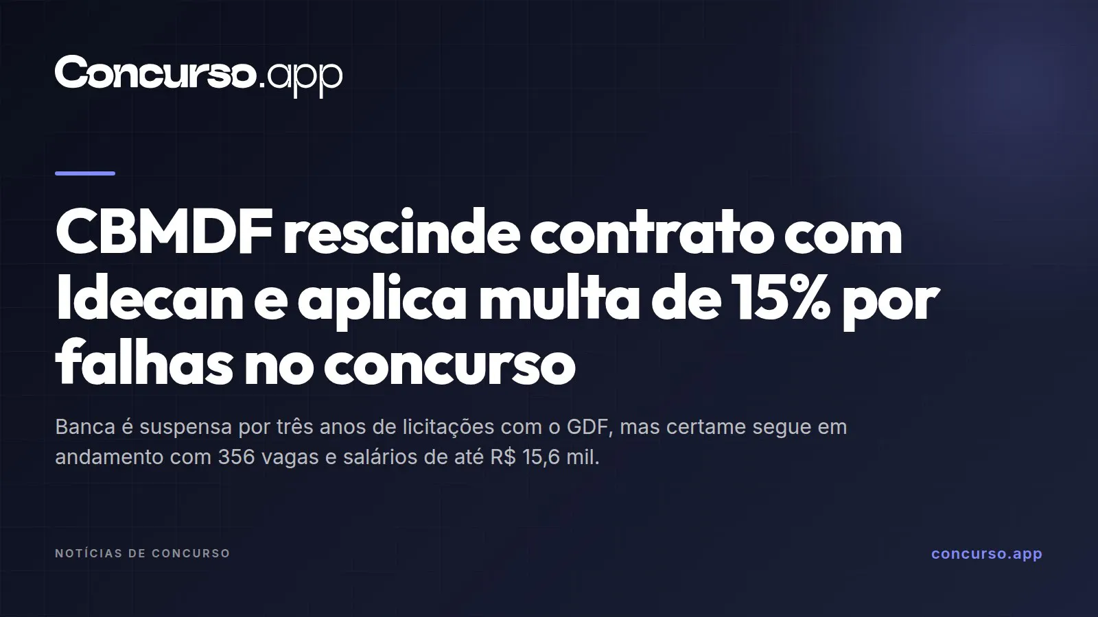 CBMDF rescinde contrato com Idecan e aplica multa de 15% por falhas no concurso