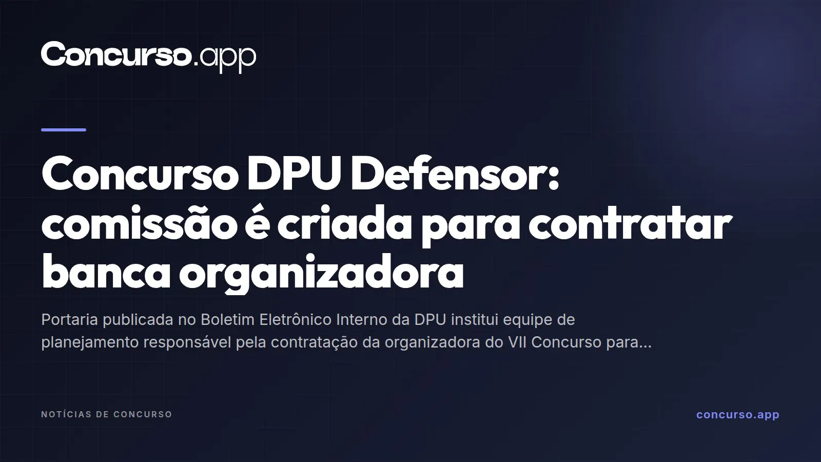 Concurso DPU Defensor: comissão é criada para contratar banca organizadora