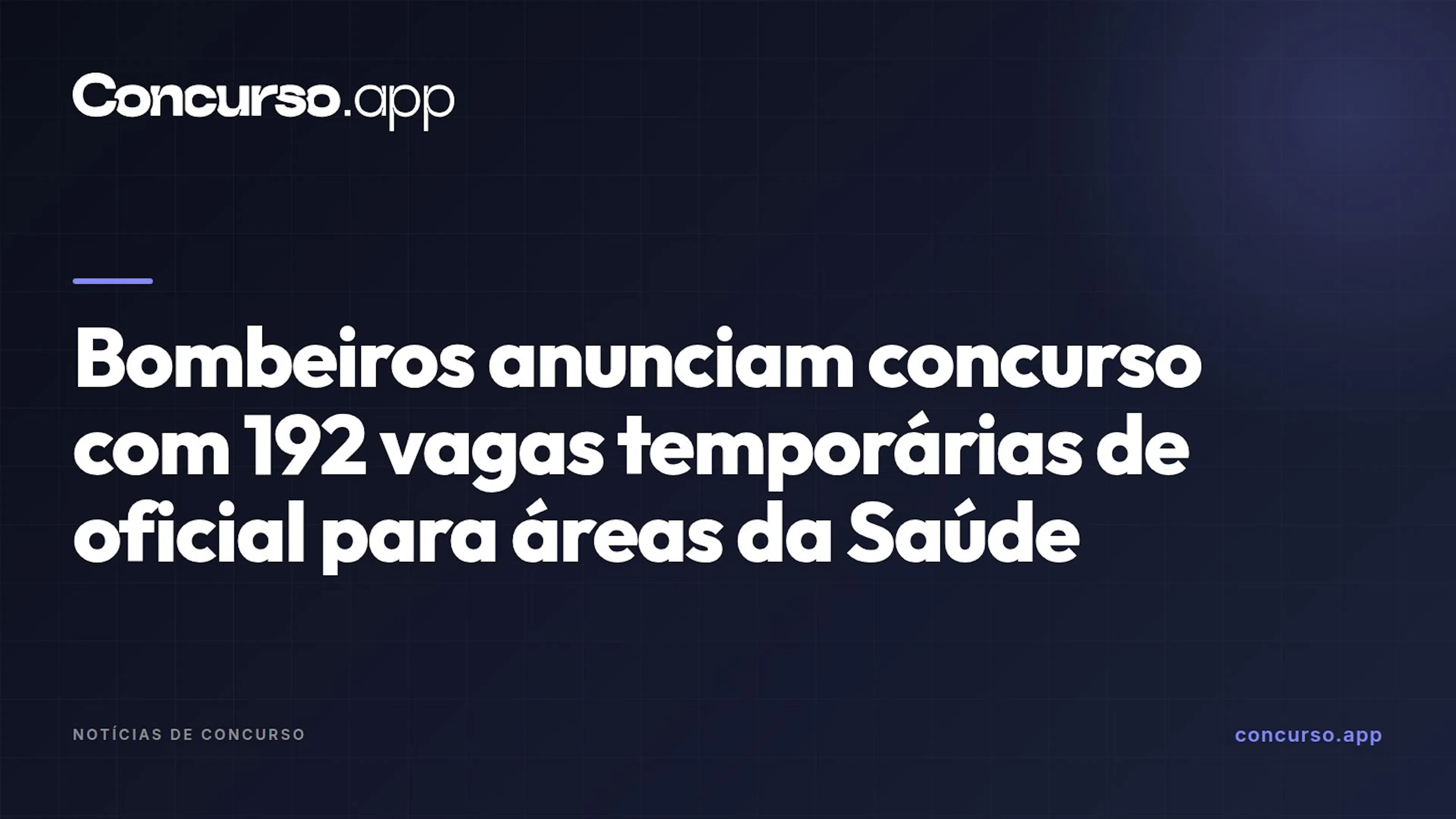 Bombeiros anunciam concurso com 192 vagas temporárias de oficial para áreas da Saúde