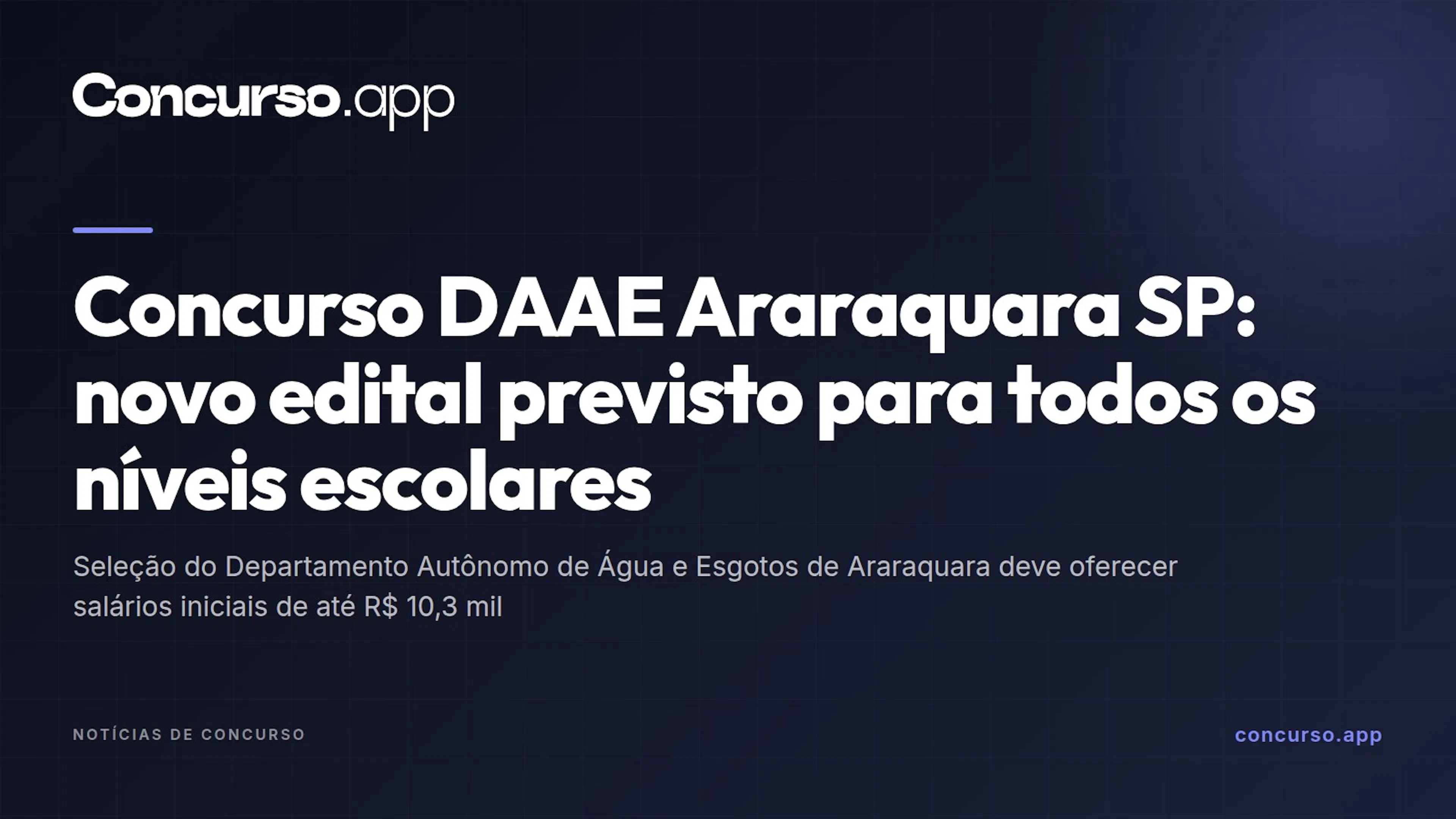 Concurso DAAE Araraquara SP: novo edital previsto para todos os níveis escolares