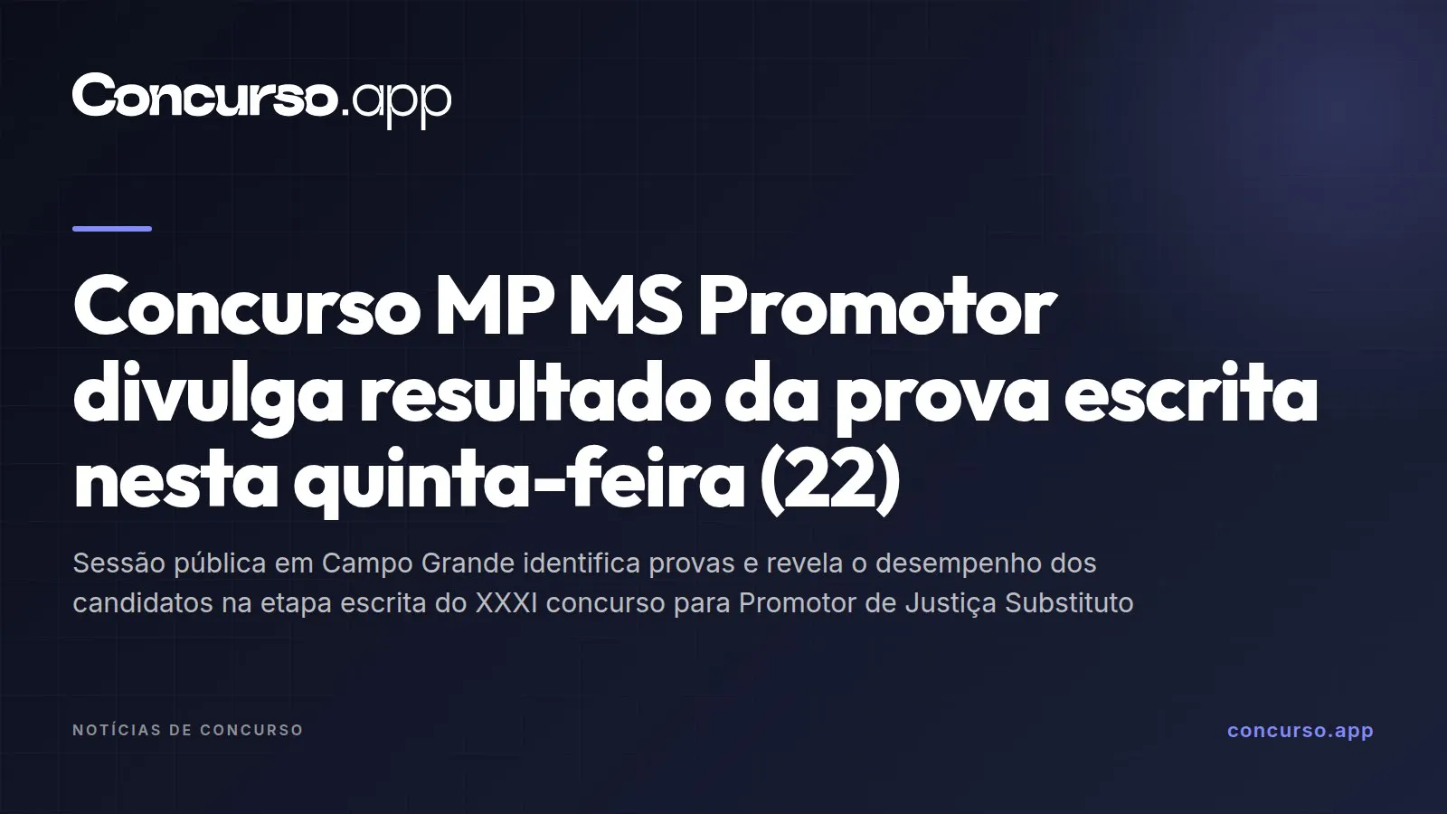Concurso MP MS Promotor divulga resultado da prova escrita nesta quinta-feira (22)