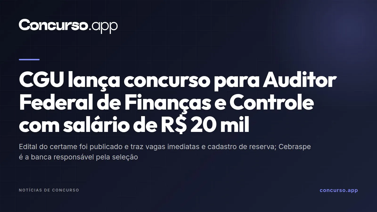 CGU lança concurso para Auditor Federal de Finanças e Controle com salário de R$ 20 mil