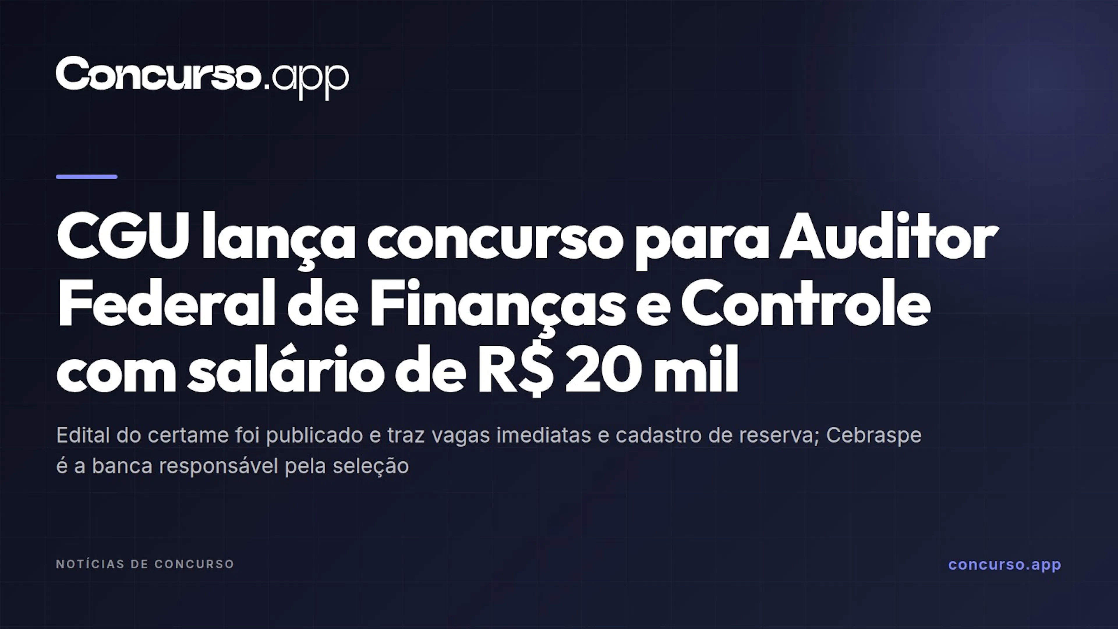 CGU lança concurso para Auditor Federal de Finanças e Controle com salário de R$ 20 mil