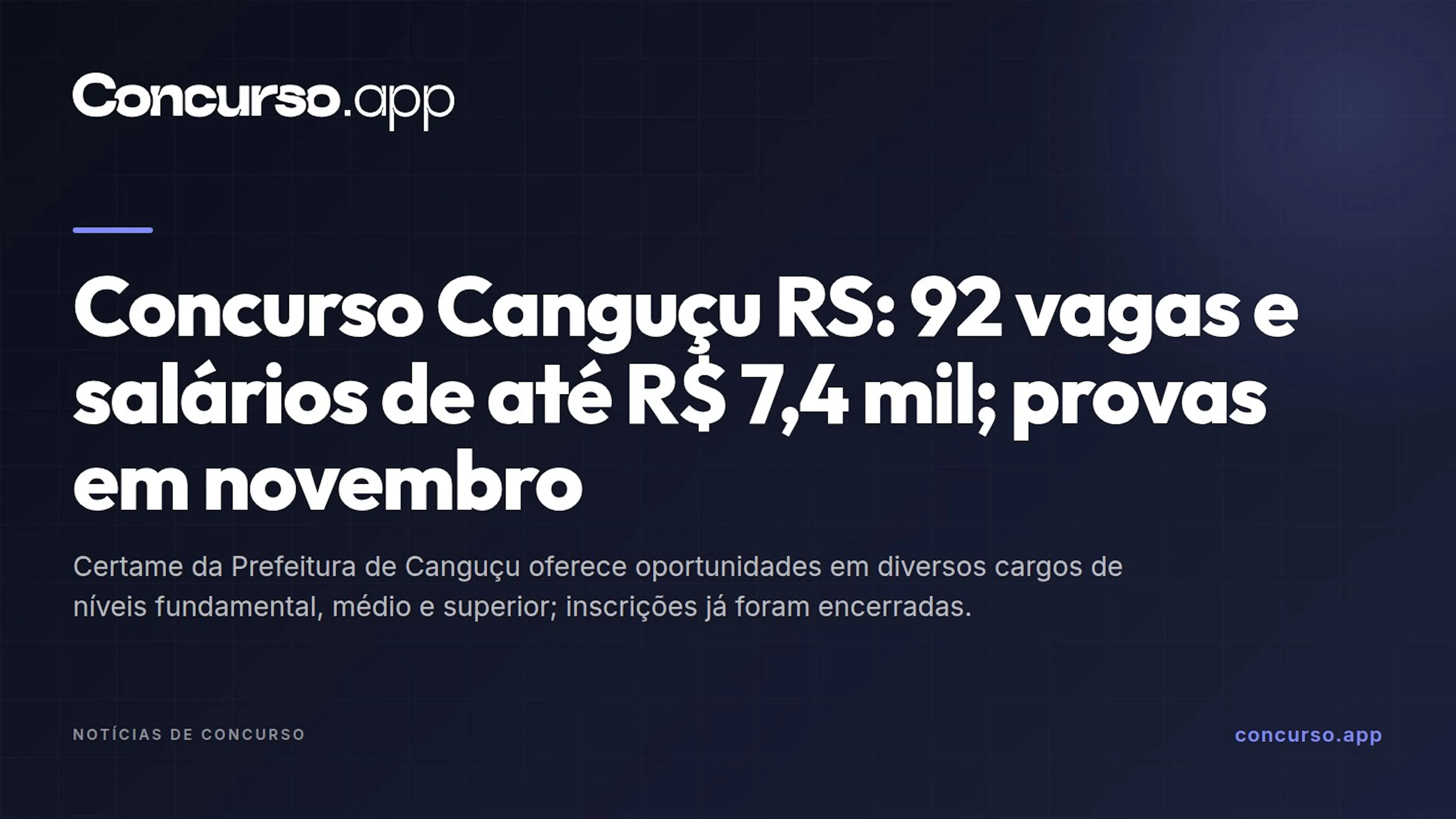 Concurso Canguçu RS: 92 vagas e salários de até R$ 7,4 mil; provas em novembro