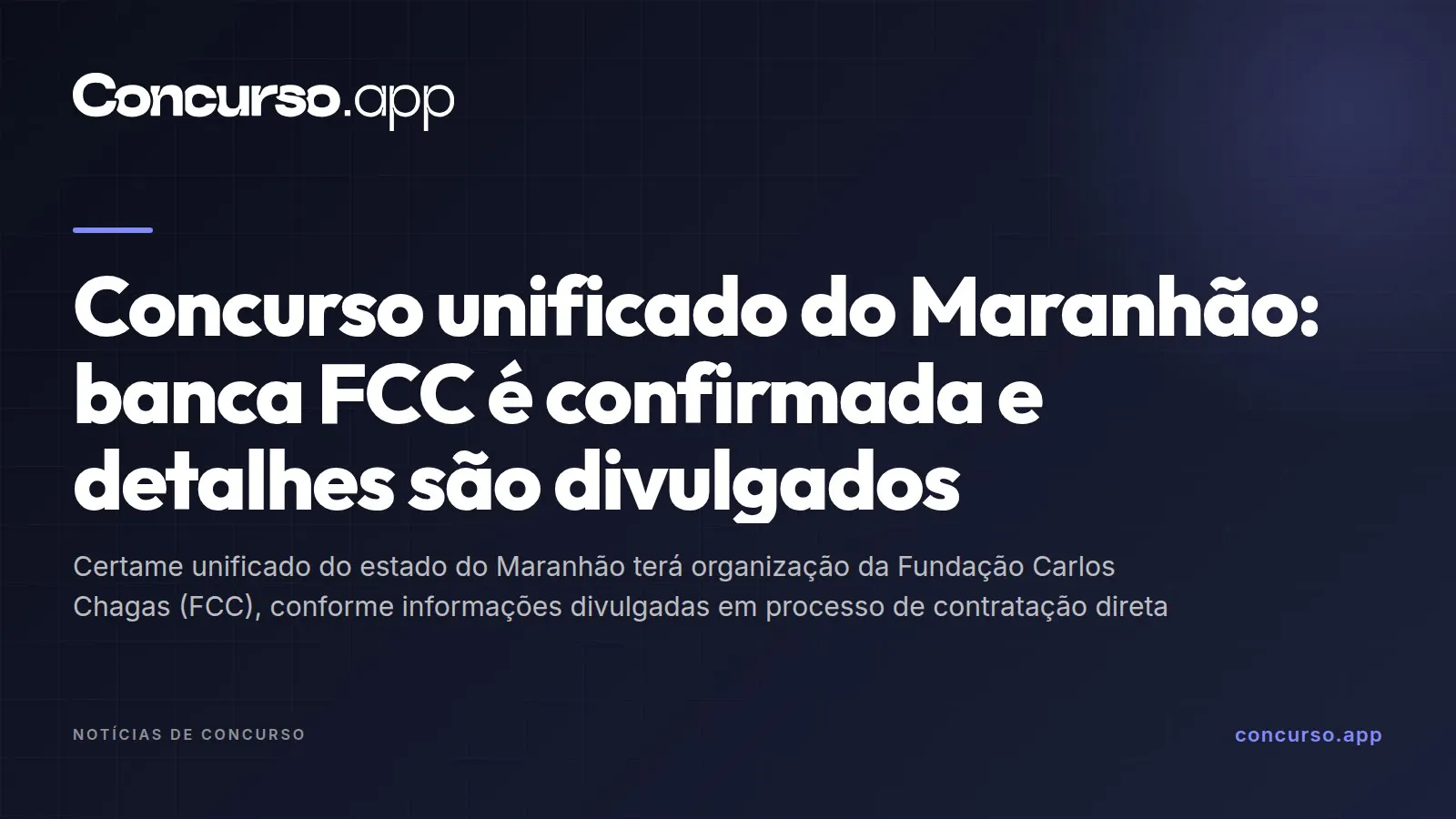 Concurso unificado do Maranhão: banca FCC é confirmada e detalhes são divulgados