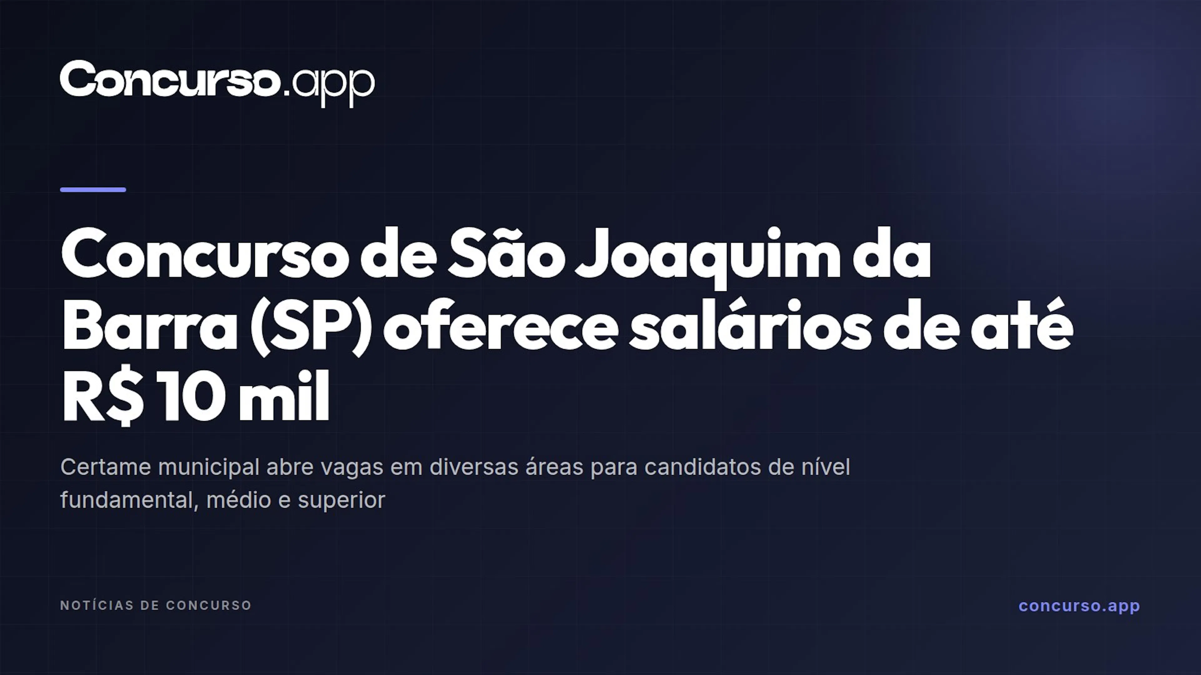Concurso de São Joaquim da Barra (SP) oferece salários de até R$ 10 mil
