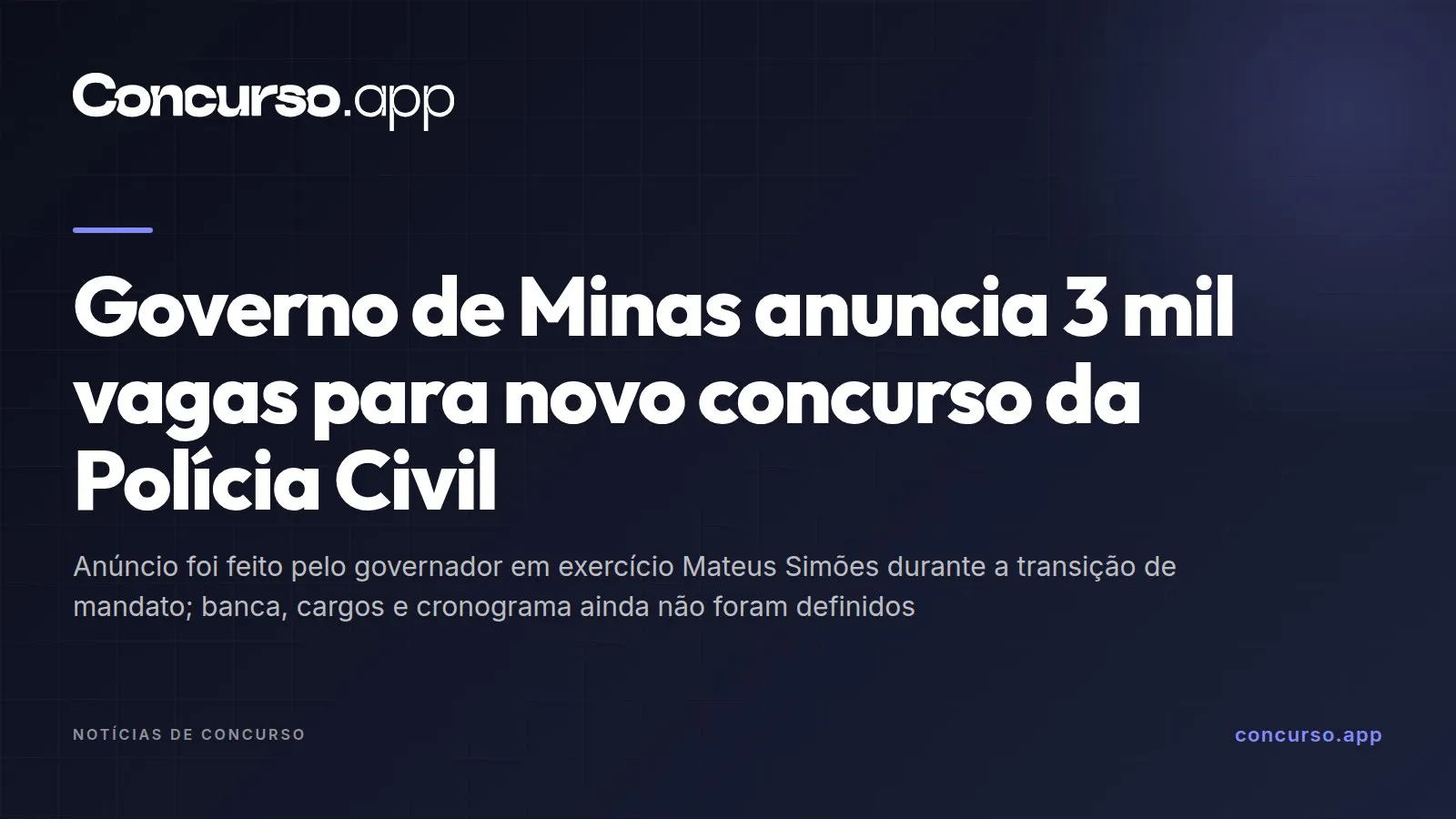 Governo de Minas anuncia 3 mil vagas para novo concurso da Polícia Civil