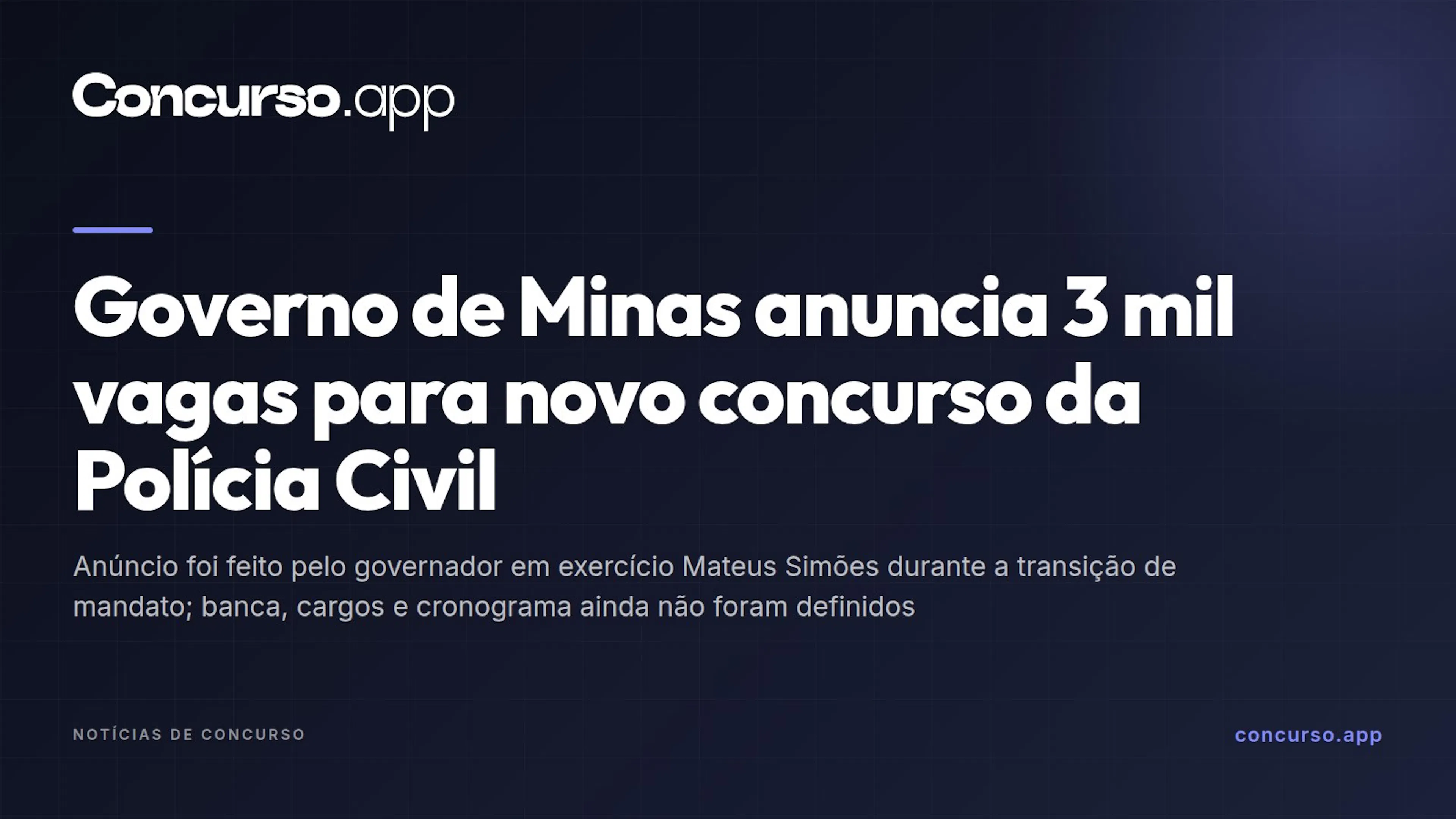 Governo de Minas anuncia 3 mil vagas para novo concurso da Polícia Civil