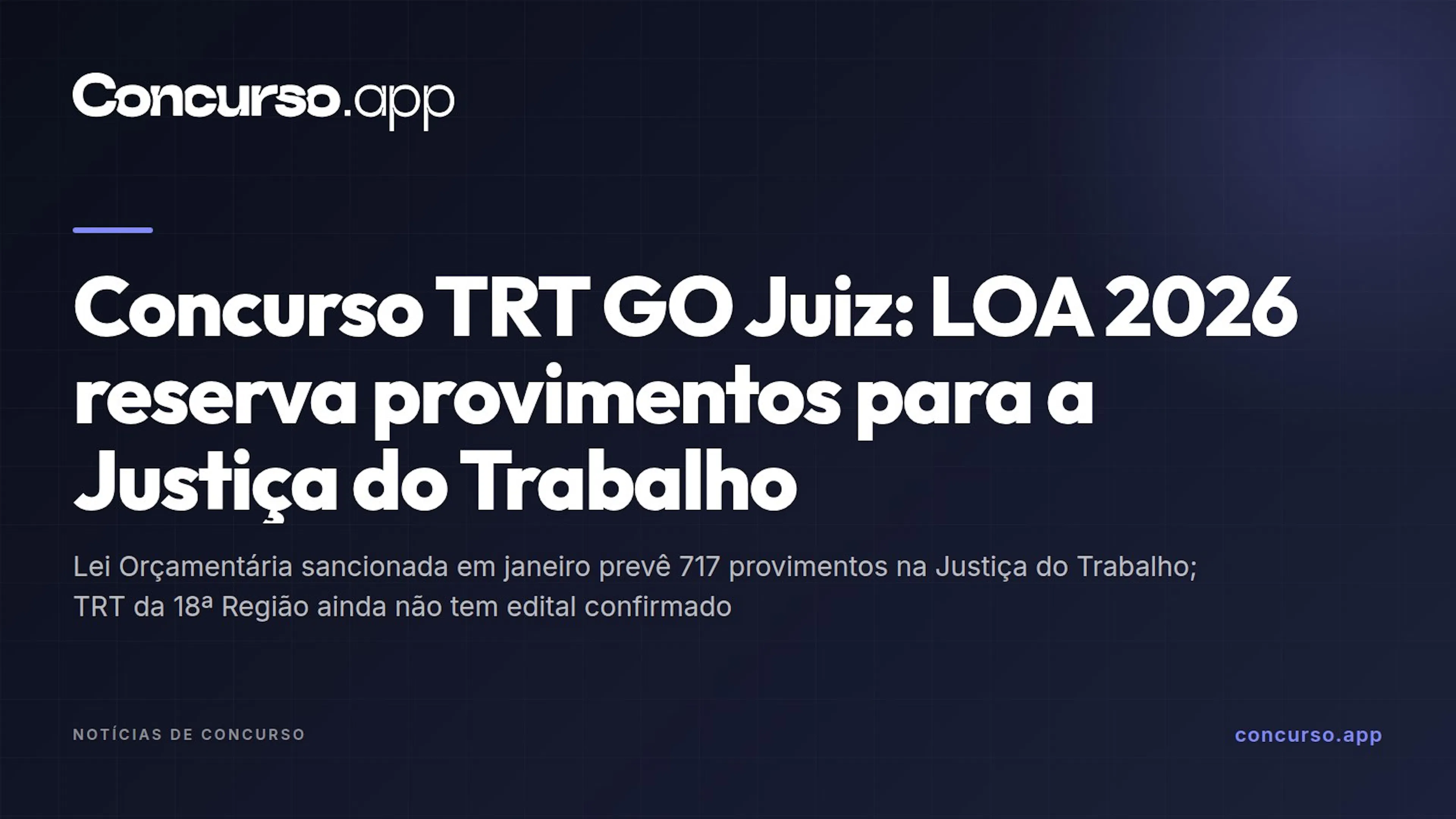 Concurso TRT GO Juiz: LOA 2026 reserva provimentos para a Justiça do Trabalho