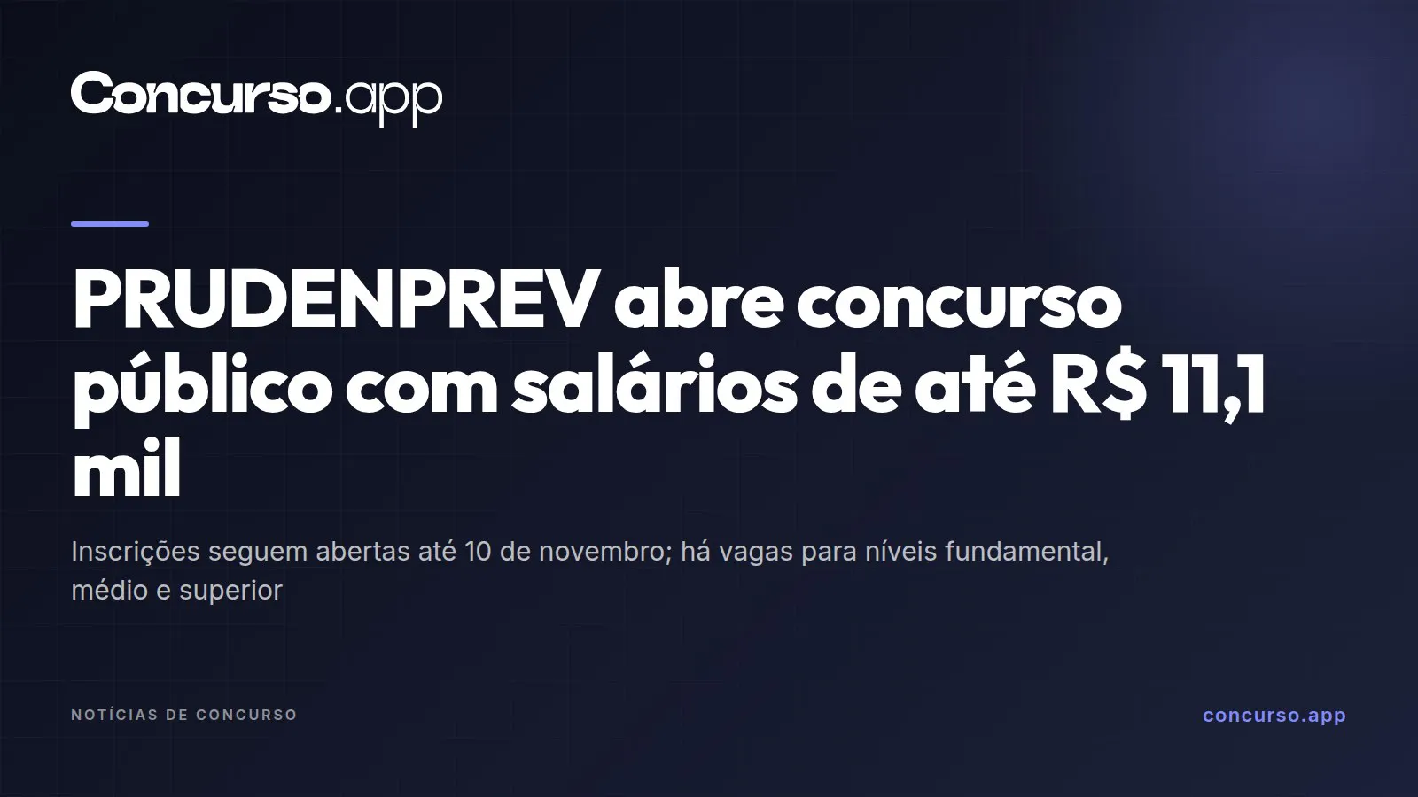 PRUDENPREV abre concurso público com salários de até R$ 11,1 mil
