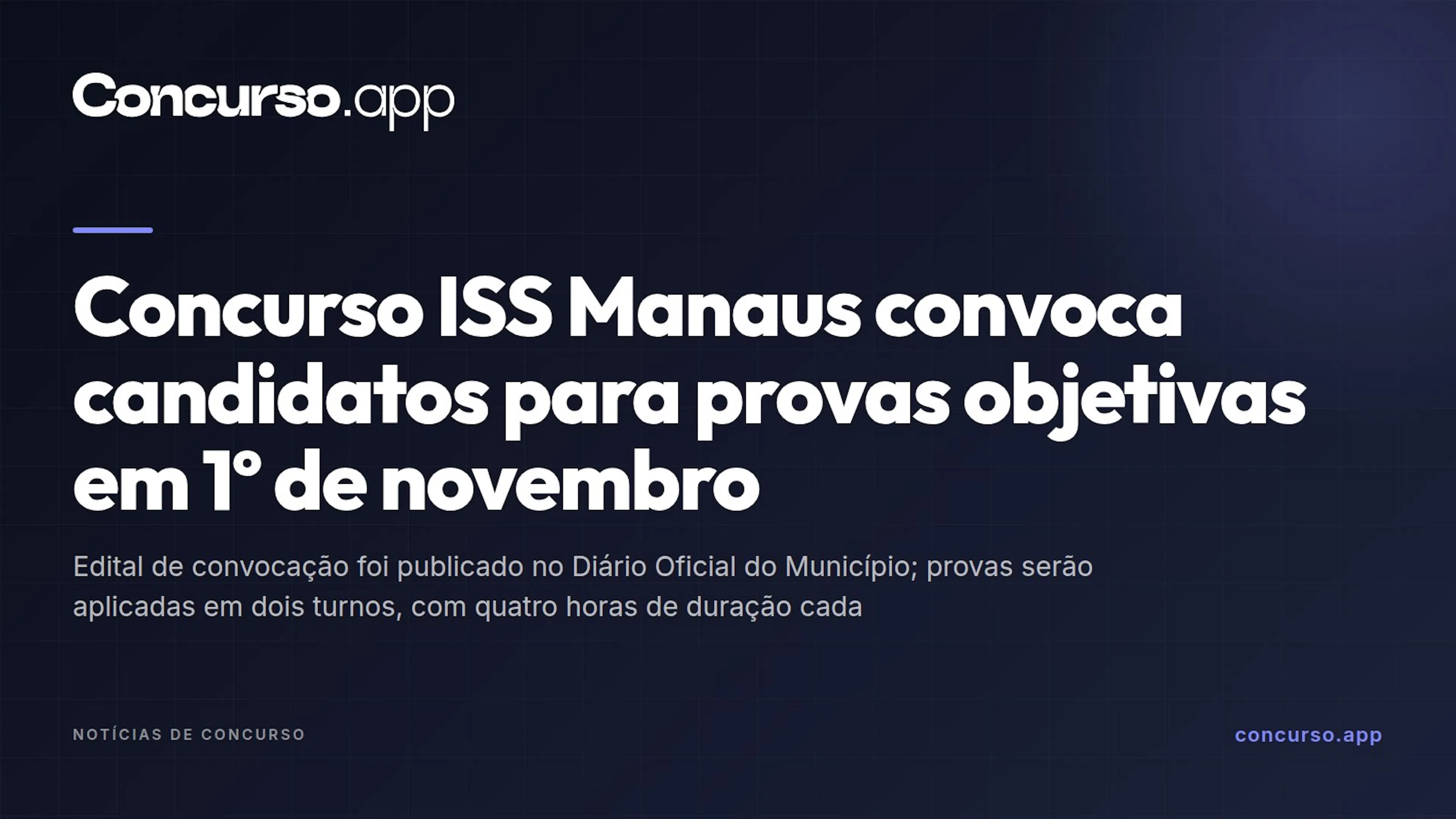 Concurso ISS Manaus convoca candidatos para provas objetivas em 1º de novembro