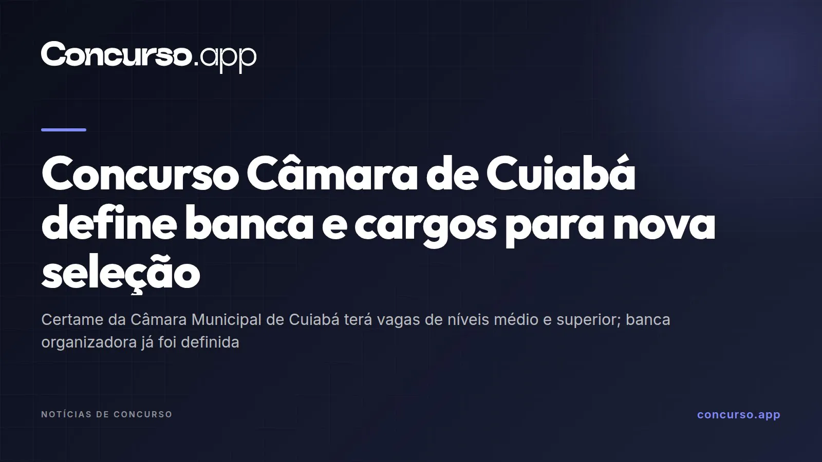 Concurso Câmara de Cuiabá define banca e cargos para nova seleção