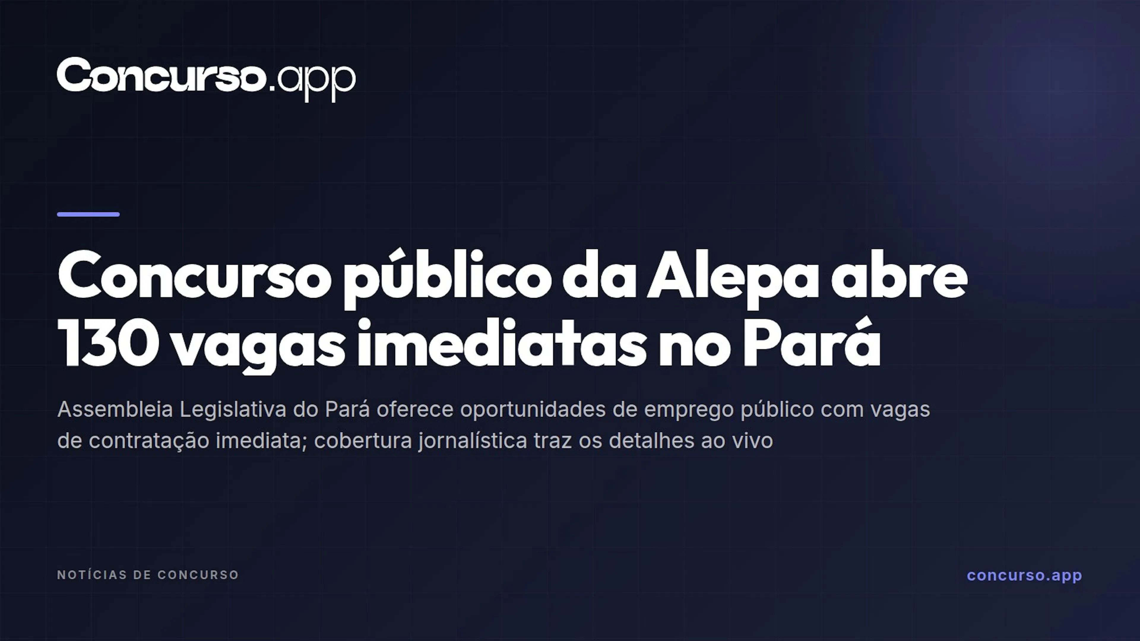 Concurso público da Alepa abre 130 vagas imediatas no Pará