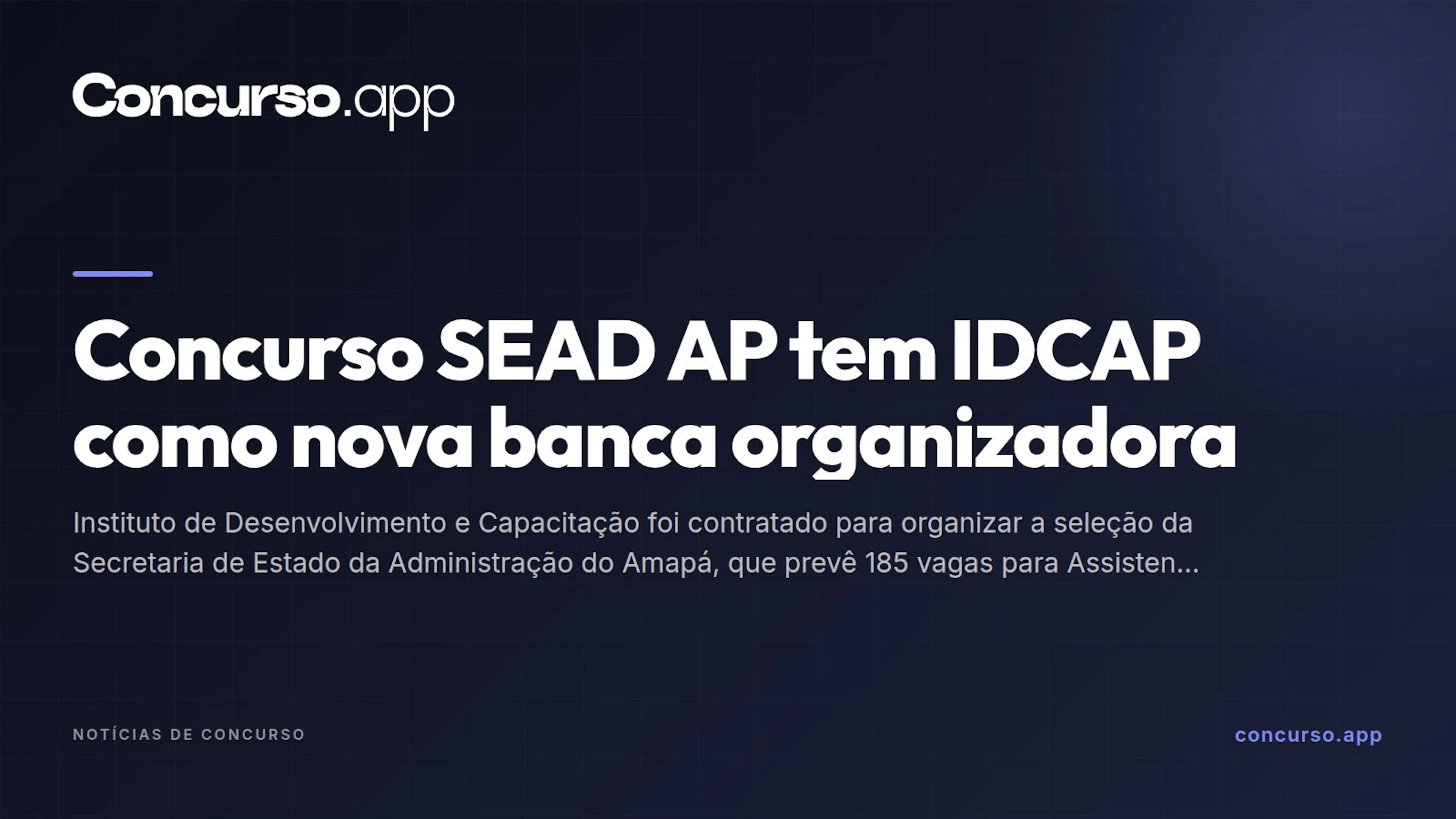Concurso SEAD AP tem IDCAP como nova banca organizadora