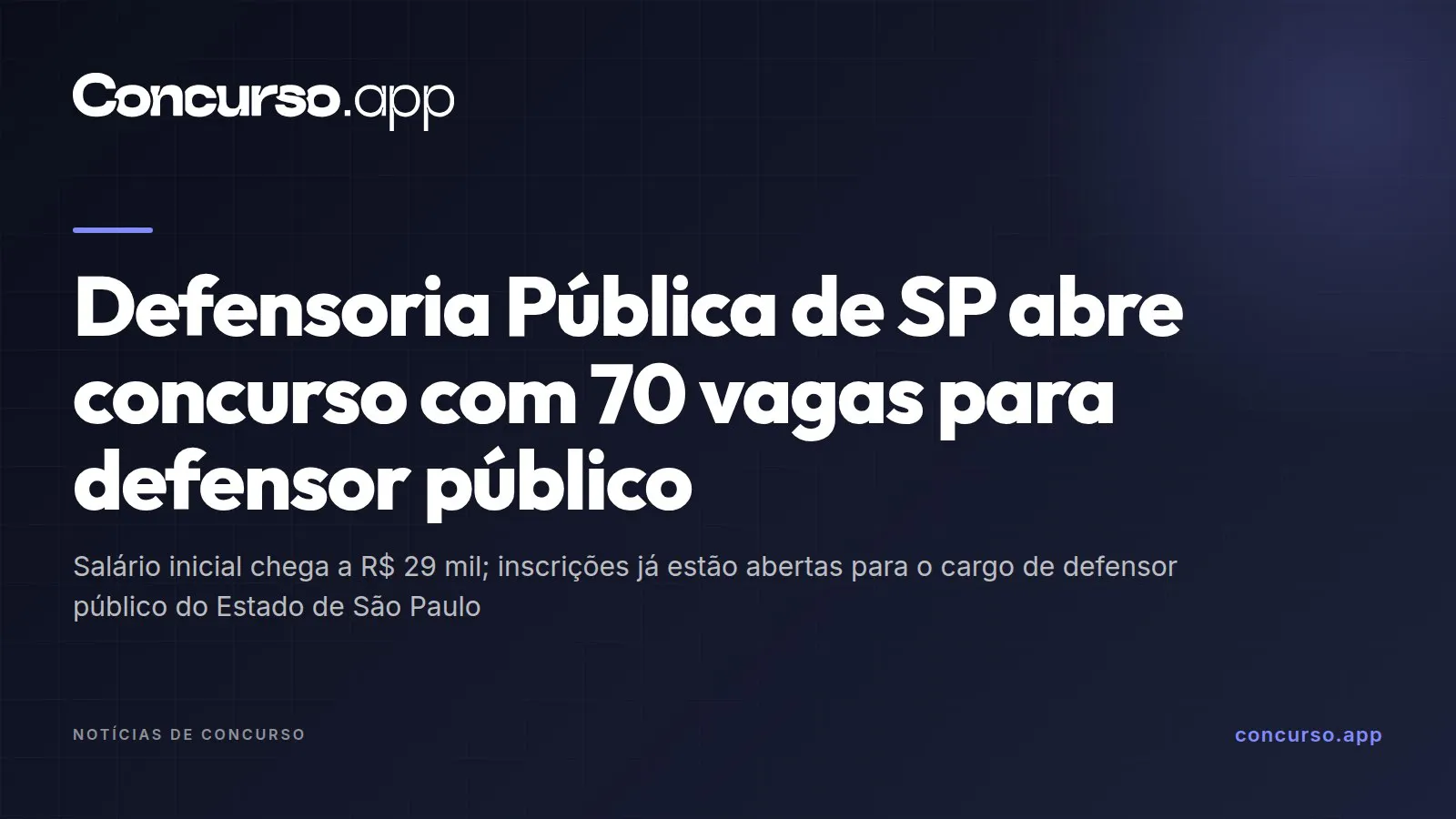 Defensoria Pública de SP abre concurso com 70 vagas para defensor público