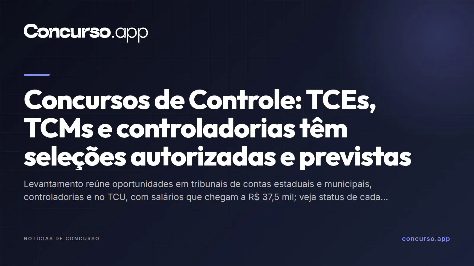 Concursos de Controle: TCEs, TCMs e controladorias têm seleções autorizadas e previstas
