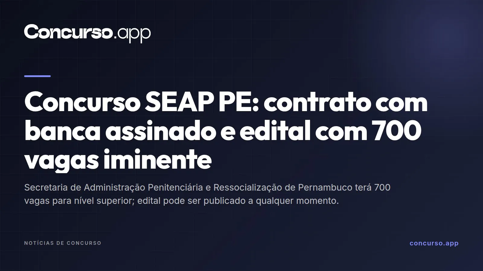 Concurso SEAP PE: contrato com banca assinado e edital com 700 vagas iminente